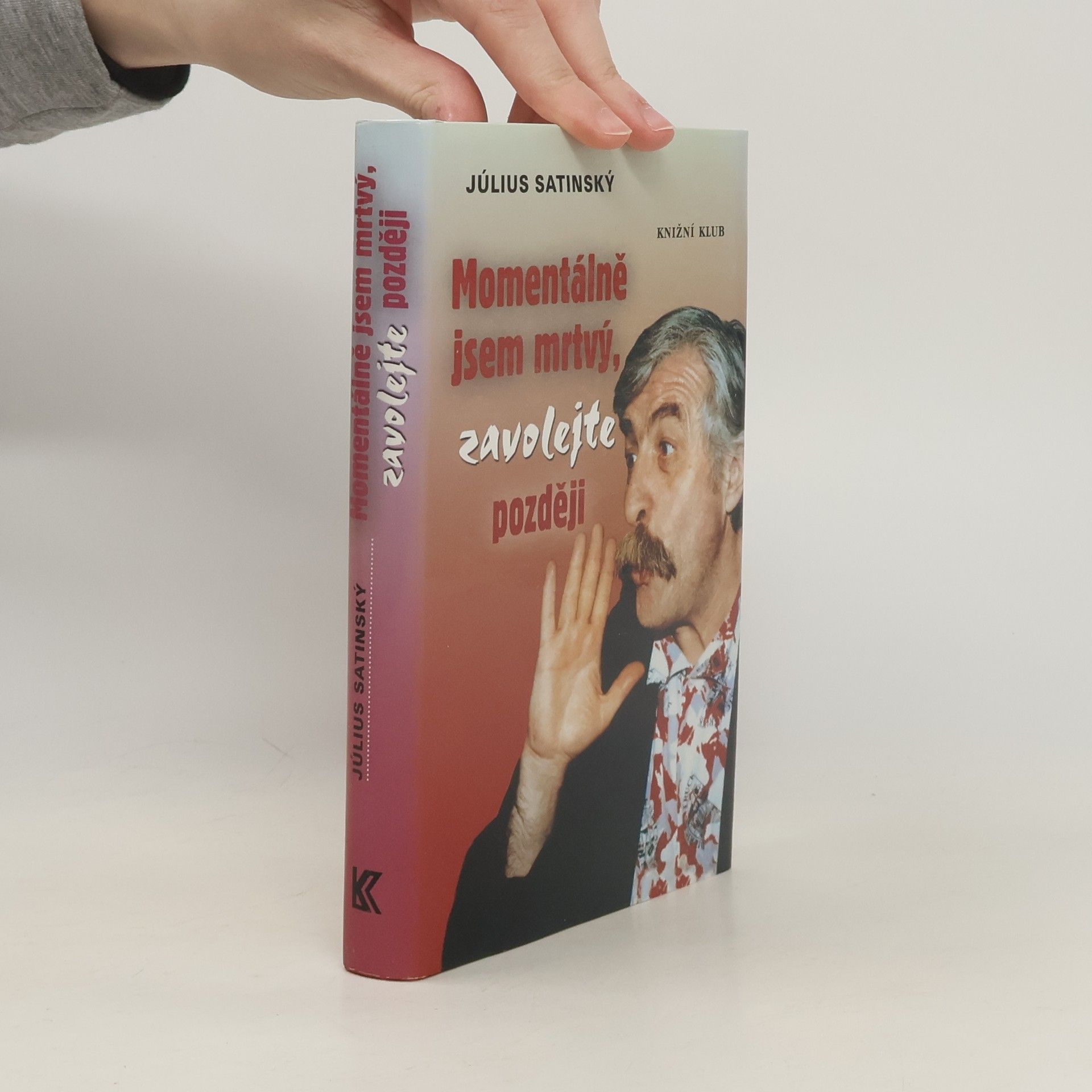 Július Satinský Momentálně jsem mrtvý, zavolejte později