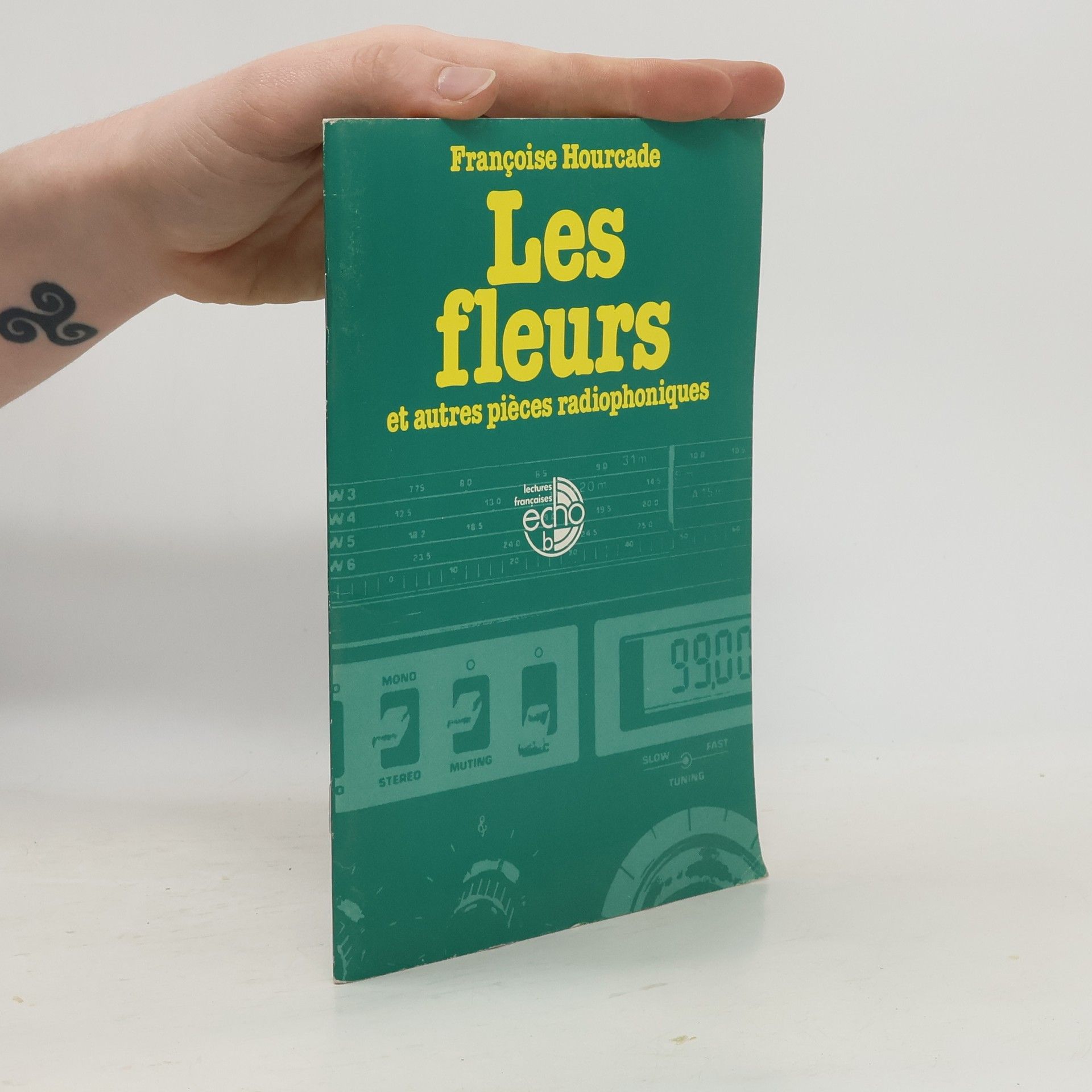 Françoise Hourcade Les fleurs et autres pièces radiophoniques