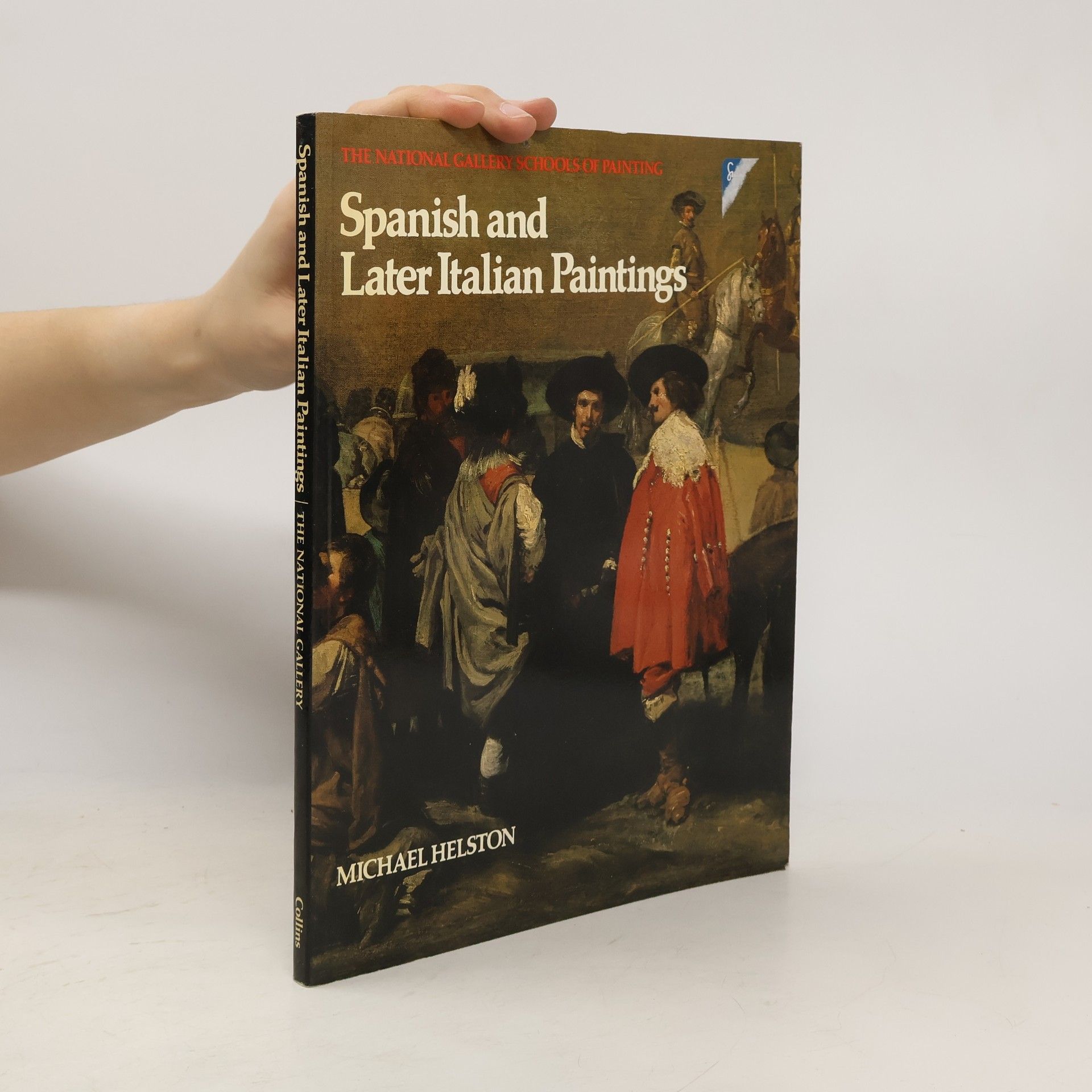 Michael Helston The National Gallery Schools of Painting: Spanish and Later Italian Paintings