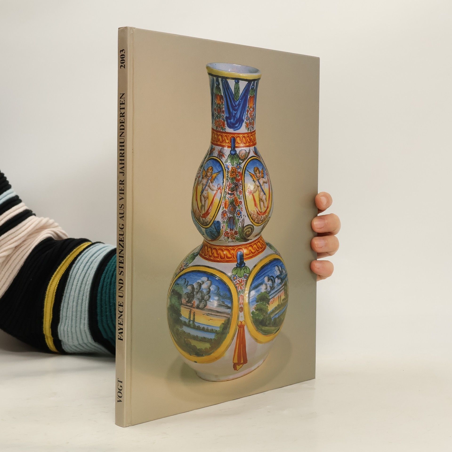 Peter Vogt Fayence und Steinzeug aus vier Jahrhuderten