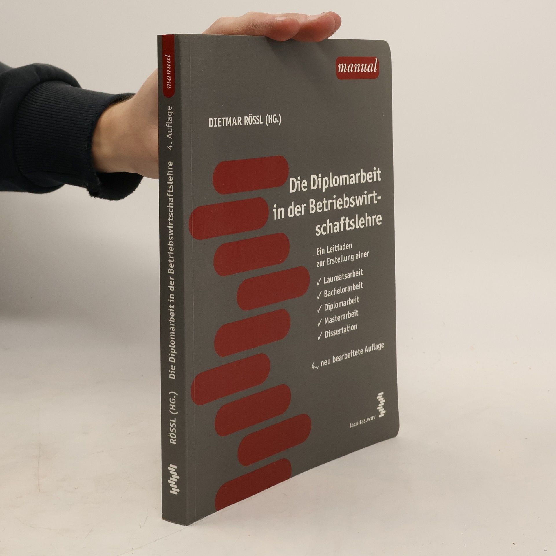 Dietmar Rössl Die Diplomarbeit in der Betriebswirtschaftslehre - 4., neu bearbeitete Auflage
