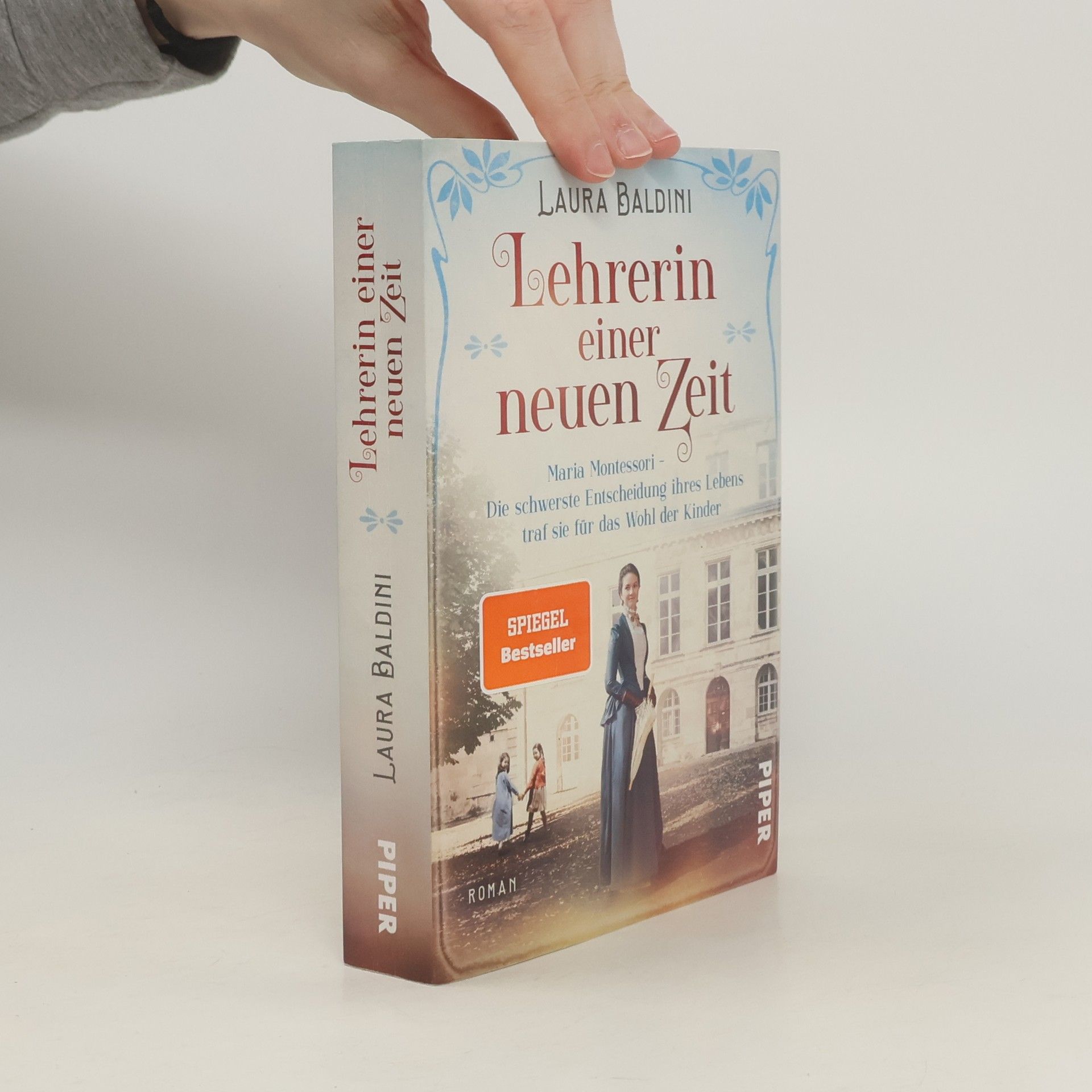 Laura Baldini Lehrerin einer neuen Zeit : Maria Montessori - die schwerste Entscheidung ihres Lebens traf sie für das Wohl der Kinder