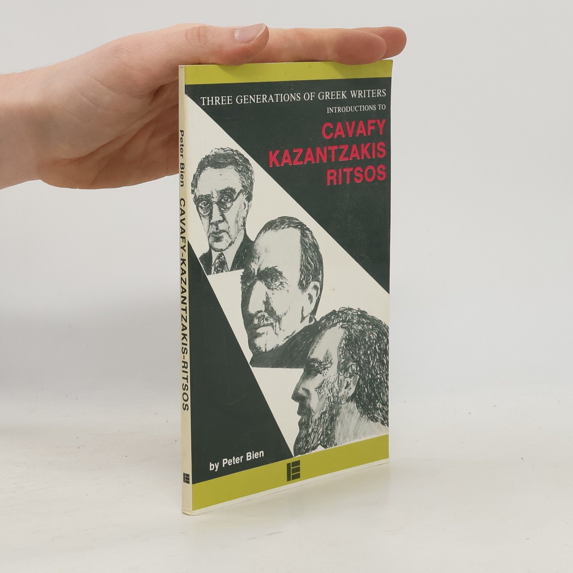 Peter Bien Three Generations of Greek Writers. Cavafy, Kazantzakis, Ritsos