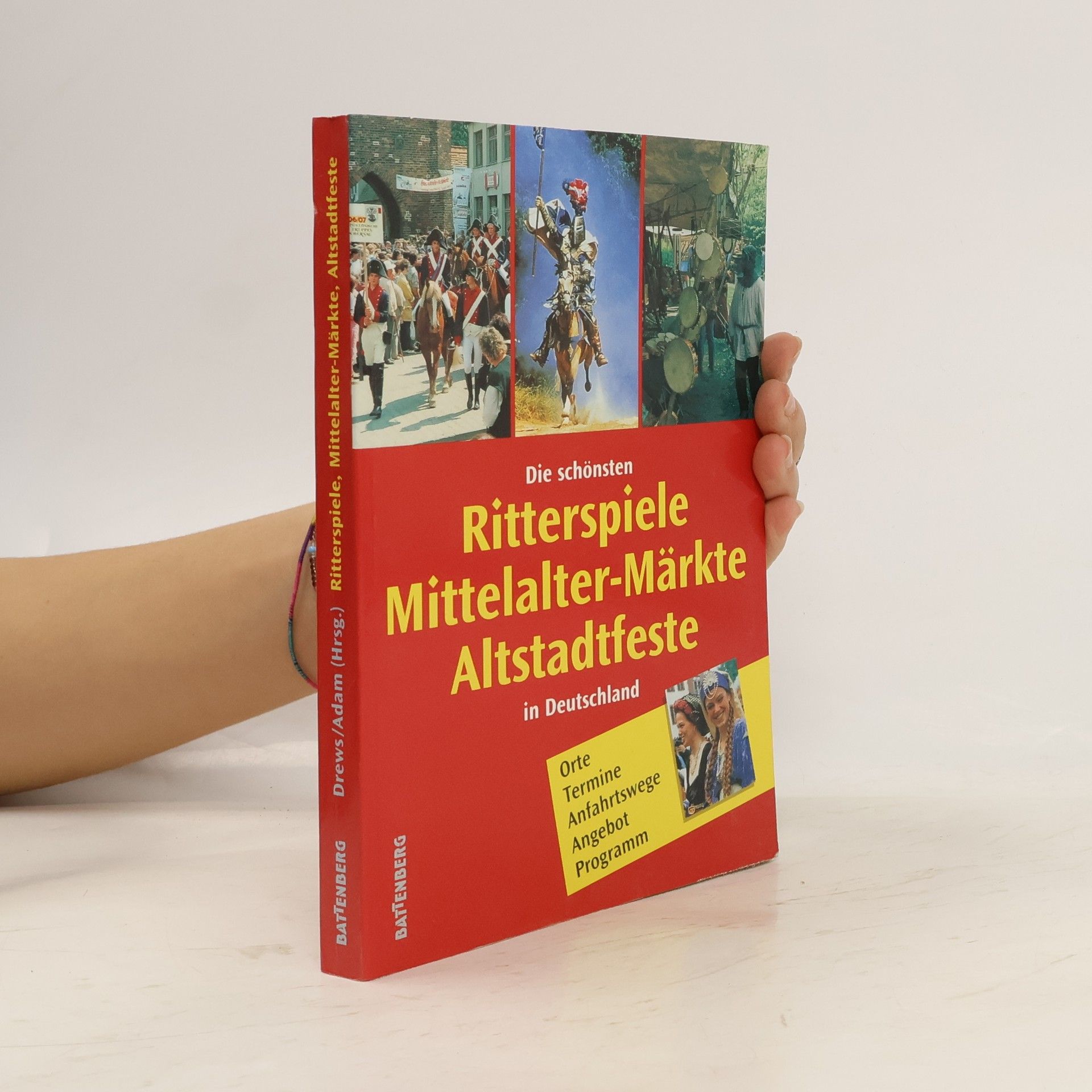 Birgit Adam Die schönsten Ritterspiele, Mittelalter-Märkte, Altstadtfeste in Deutschland