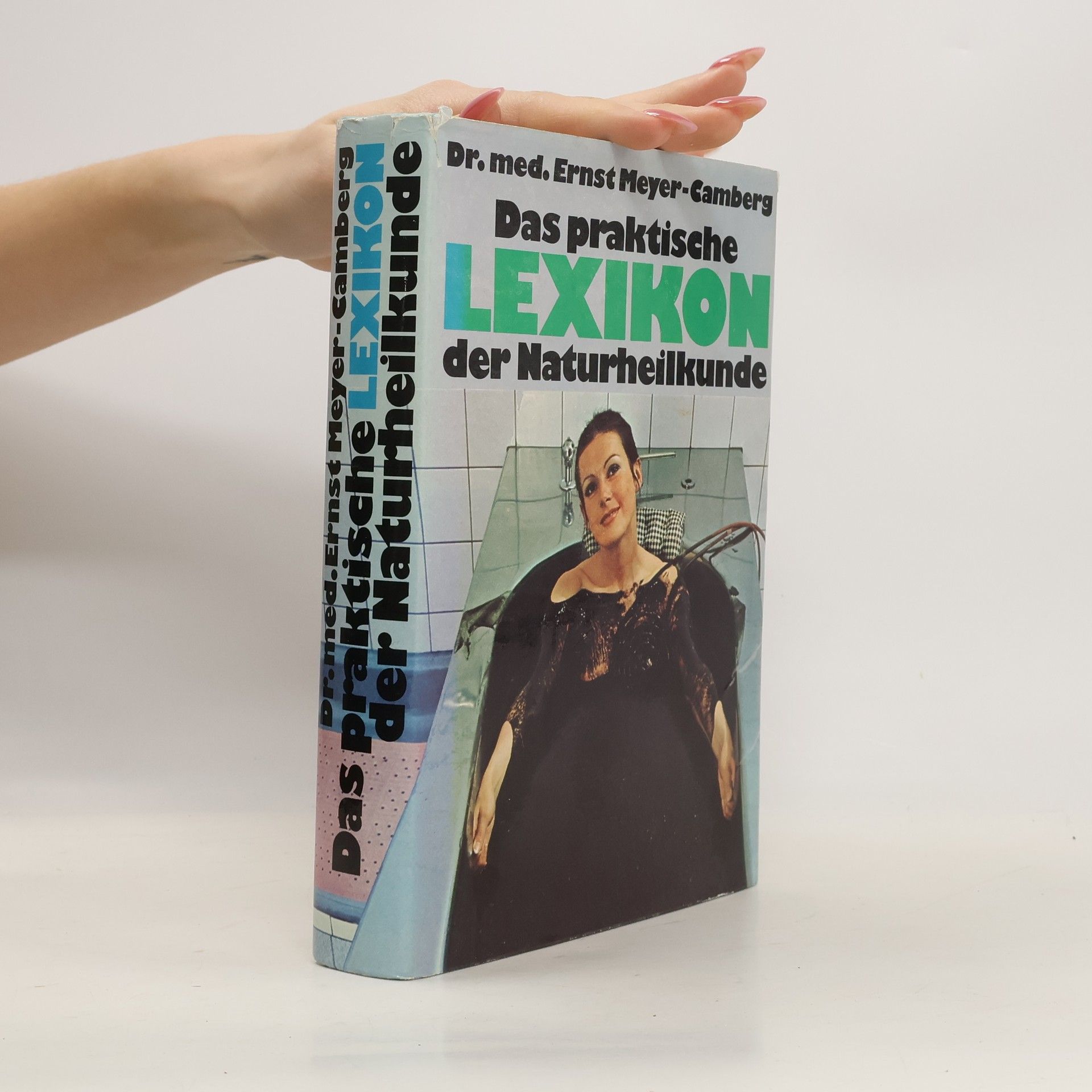 Ernst Meyer-Gamberg Das praktische Lexikon der Naturheilkunde