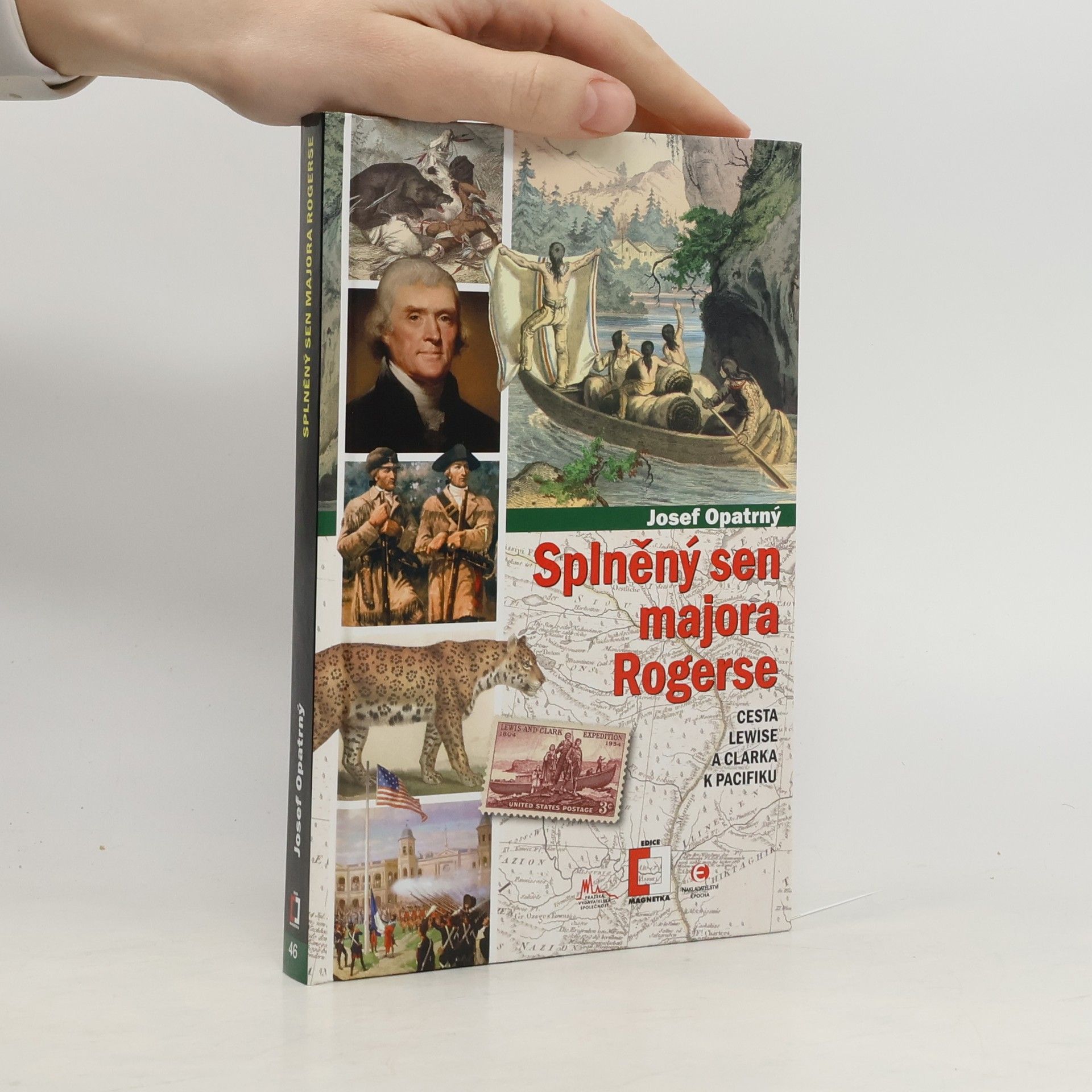 Josef Opatrný Splněný sen majora Rogerse: Cesta Lewise a Clarka k Pacifiku