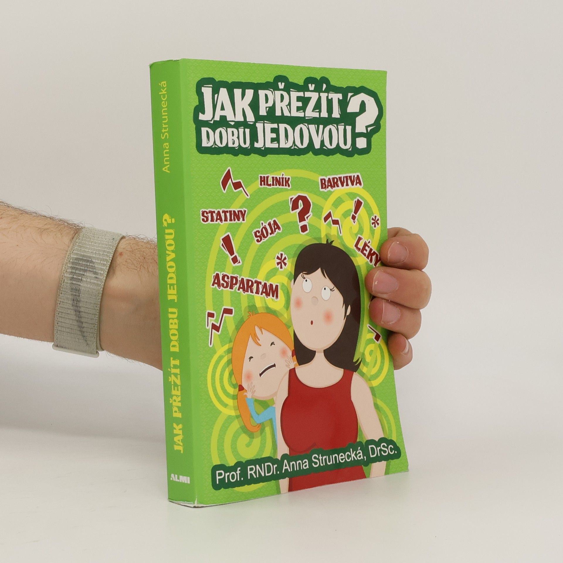 Anna Strunecká Jak přežít dobu jedovou?