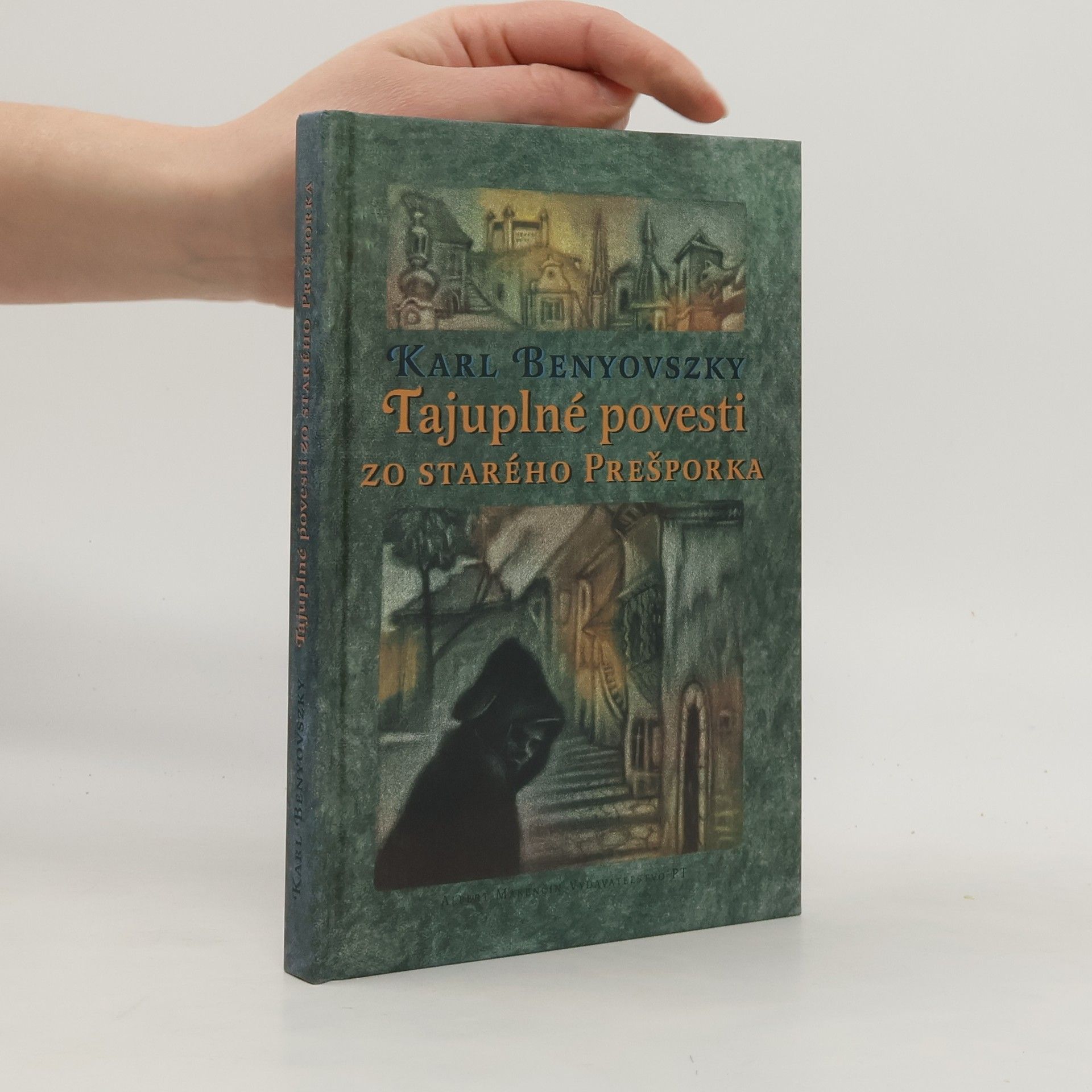 Karl Benyovszky Tajuplné povesti zo starého Prešporka