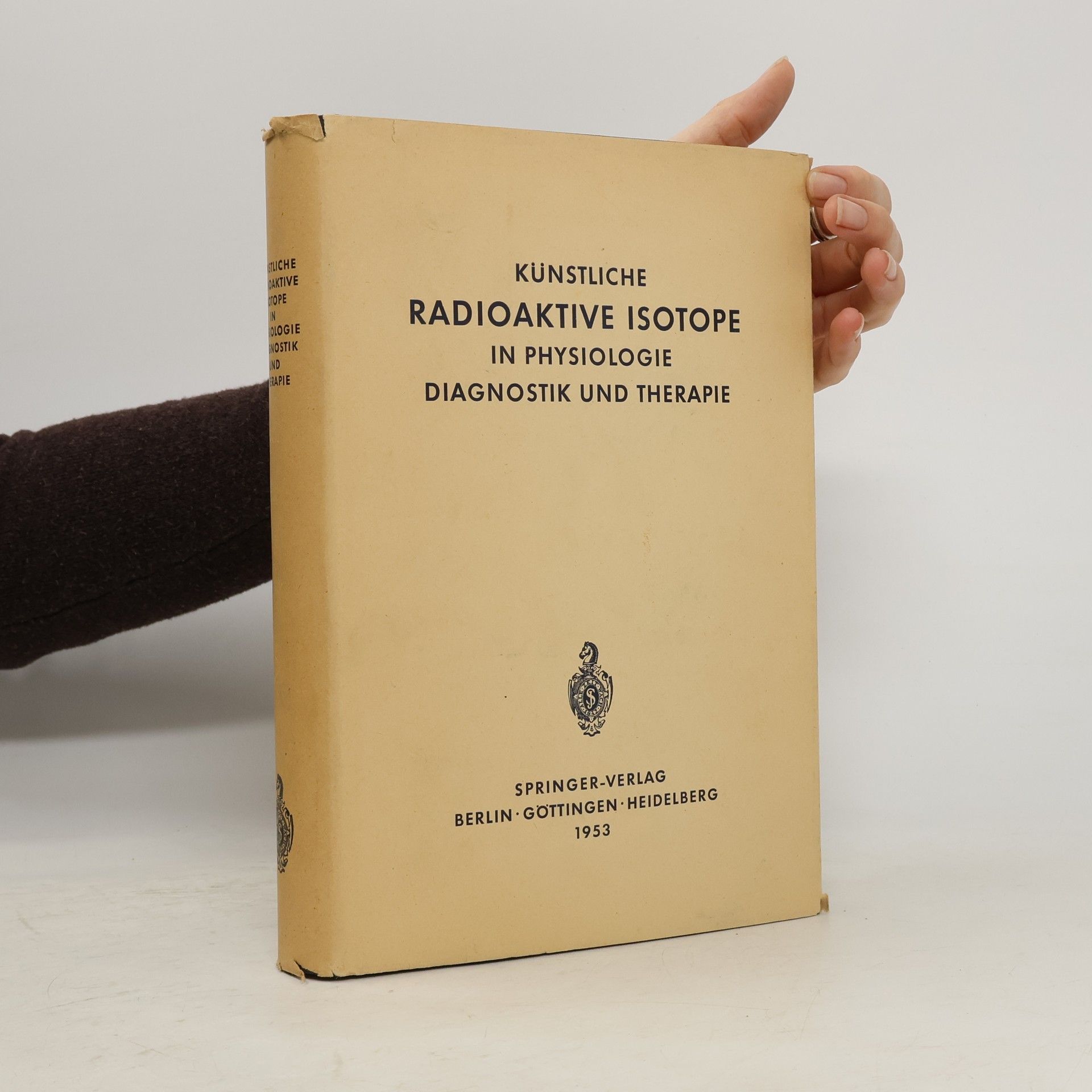 Autorenkollektiv Künstliche Radioaktive Isotope in Physiologie Diagnostik und Therapie