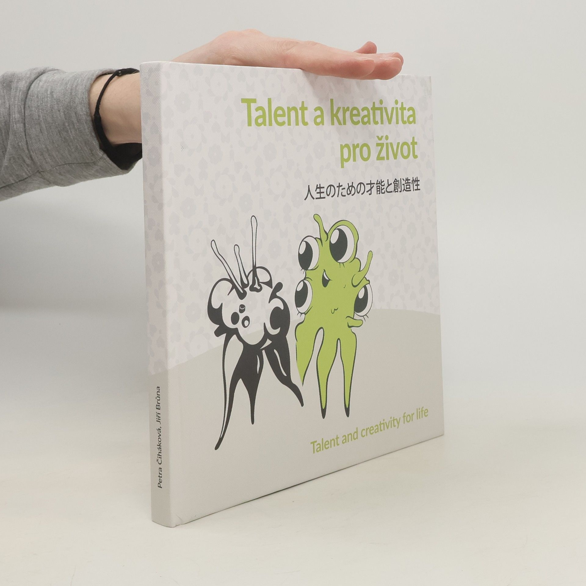 Petra Čiháková Talent a kreativita pro život. 人生のための才能と創造性. Talent and Creativity for Life