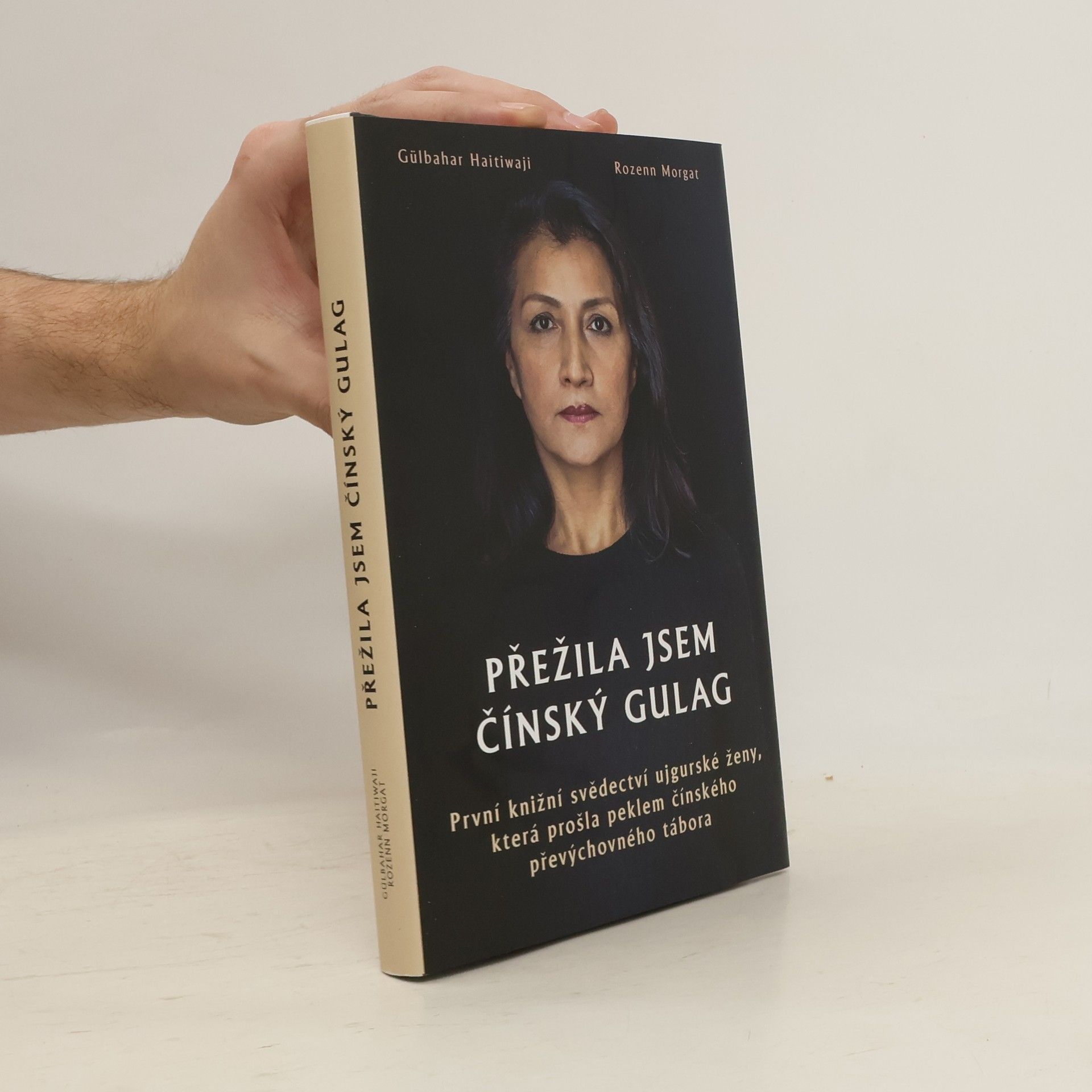 Gulbahar Haitiwaji Přežila jsem čínský gulag