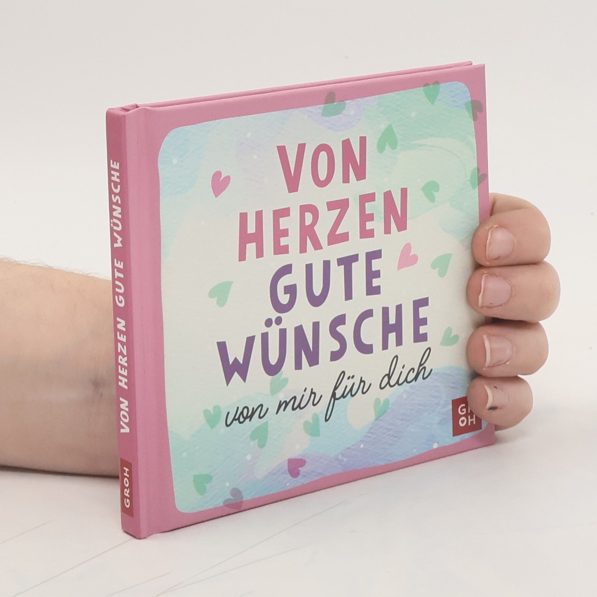 Autorenkollektiv Von Herzen. Gute Wünsche von mir für dich