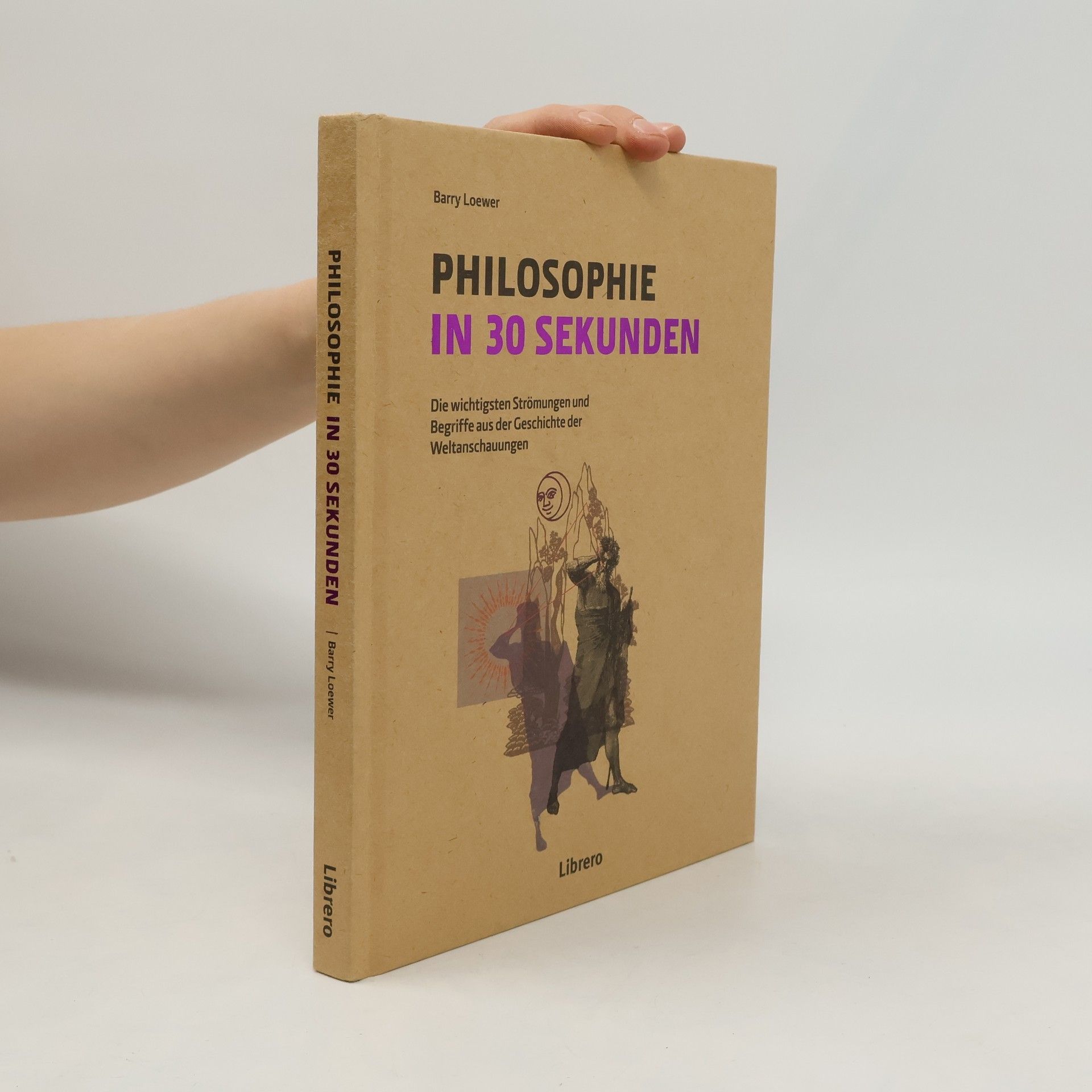 Philosophie in 30 Sekunden: Die wichtigsten Strömungen aus der Geschichte der Weltanschauungen