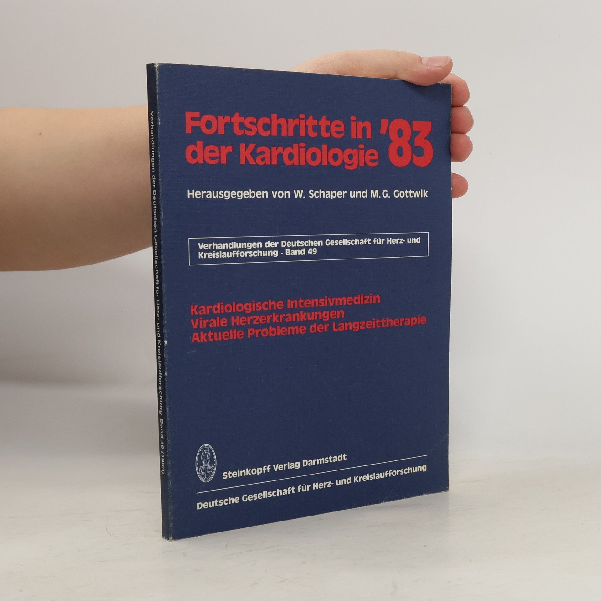 W. Schaper Verhandlungen der deutschen Gesellschaft für Herz- und Kreislaufforschung - 49: Fortschritte in der Kardiologie