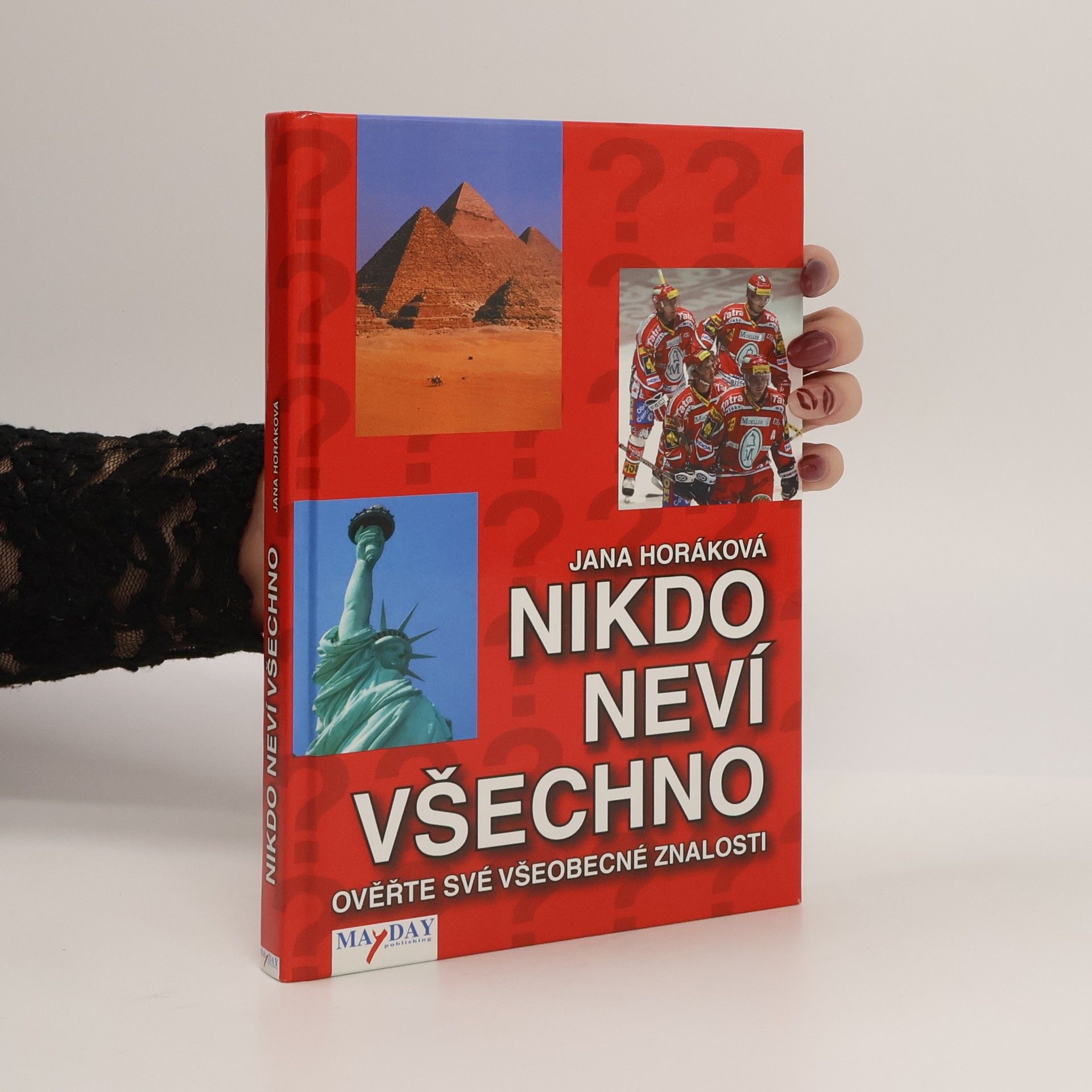 Jana Horáková Nikdo neví všechno. Ověřte své všeobecné znalosti