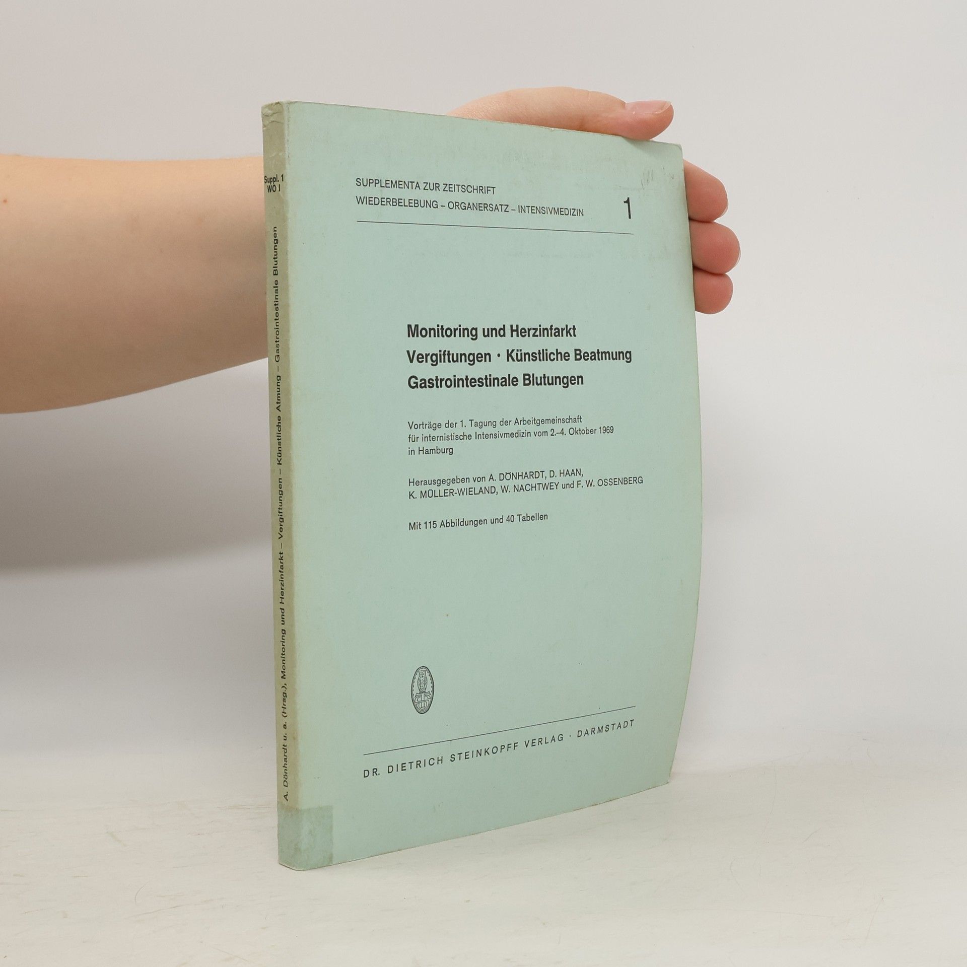 Supplementa zur Zeitschrift Wiederbelebung - Organersatz - Intensivmedizin - 1: Monitoring und Herzinfarkt, Vergiftungen, künstliche Beatmung, gastrointestinale Blutungen.