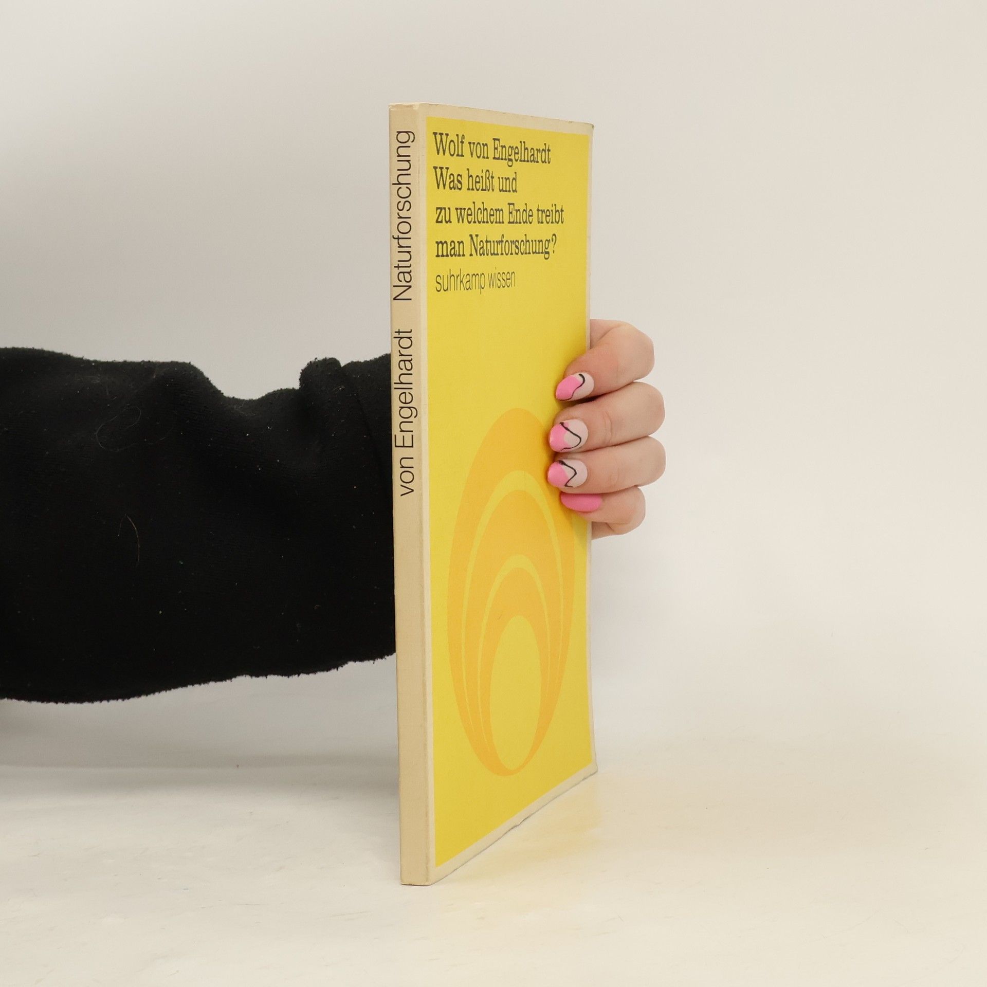 Wolf von Engelhardt Was heißt und zu welchem Ende treibt man Naturforschung?