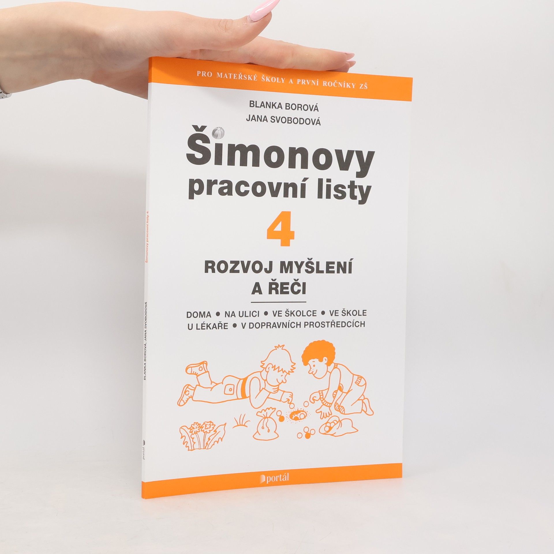 Blanka Borová Šimonovy pracovní listy. 4, Rozvoj myšlení a řeči : doma, na ulici, ve školce, ve škole, u lékaře, v dopravních prostředcích