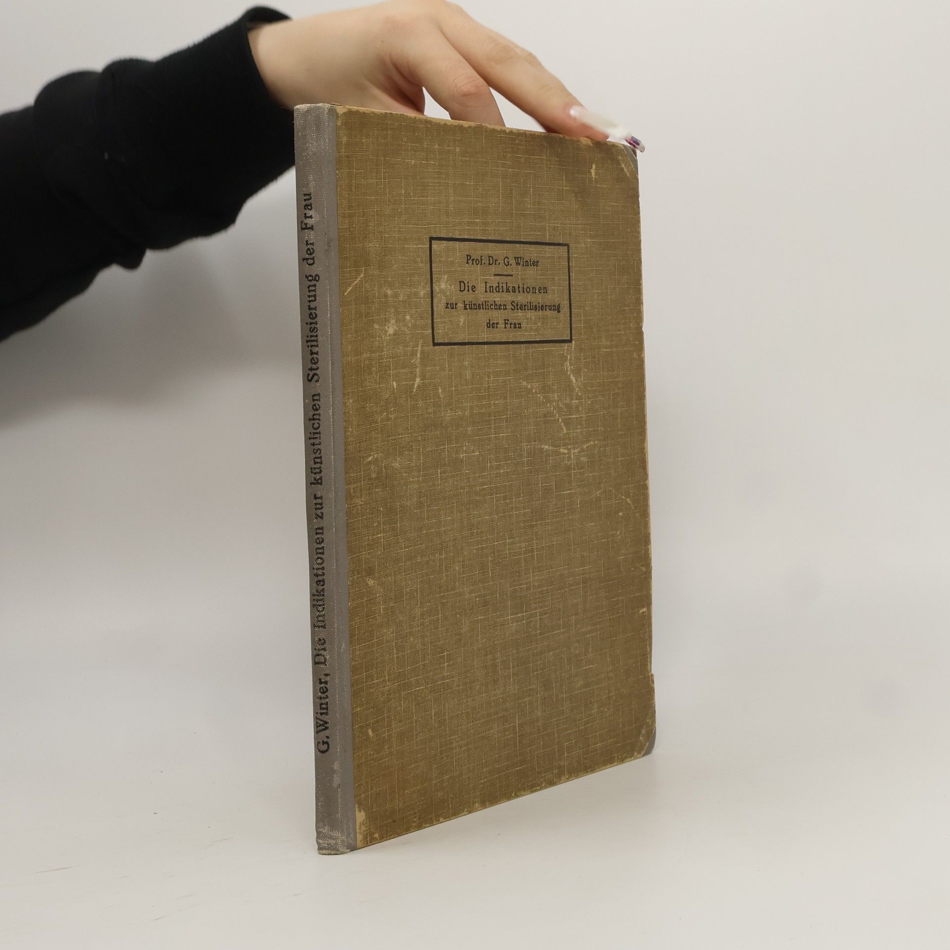 Georg Winter Die Indikationen zur künstlichen Sterilisierung der Frau