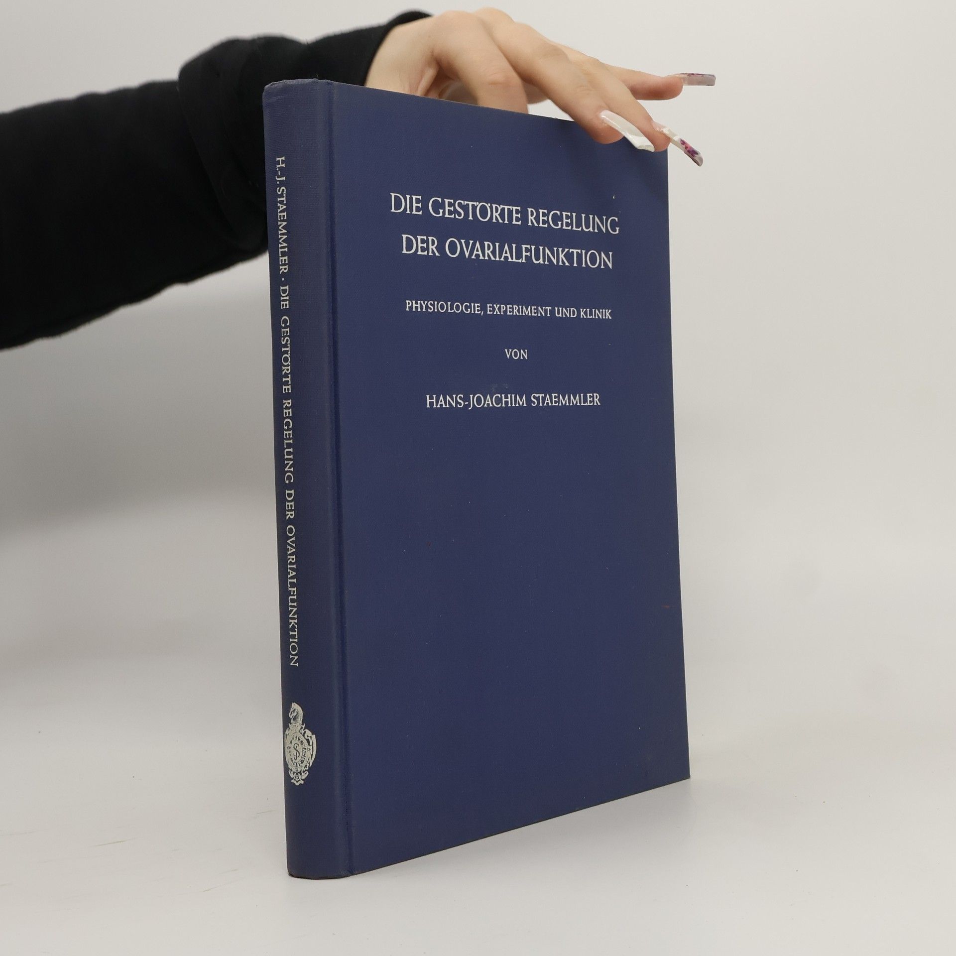 Hans-Joachim Staemmler Die gestörte Regelung der Ovarialfunktion