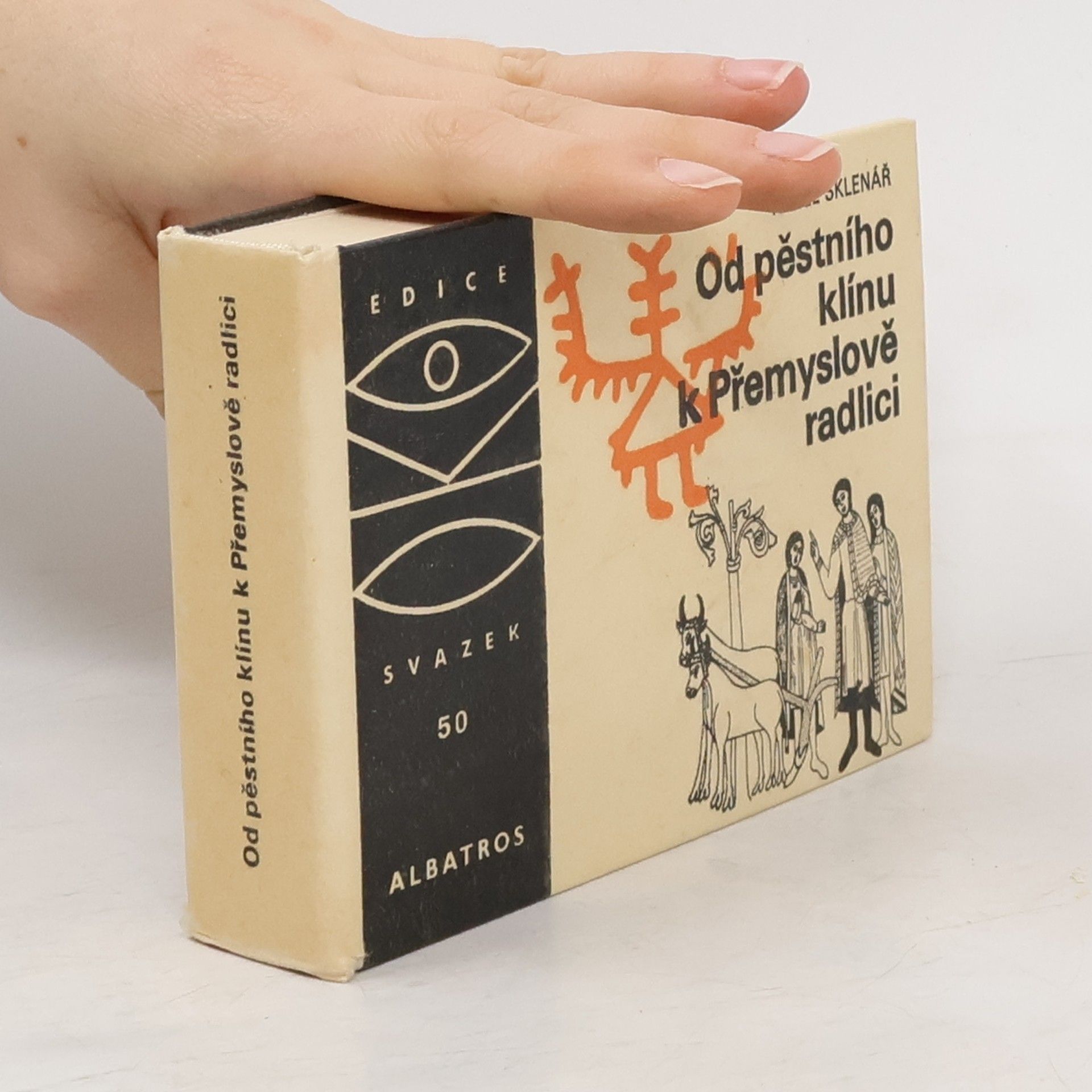 Karel Sklenář Od pěstního klínu k Přemyslově radlici