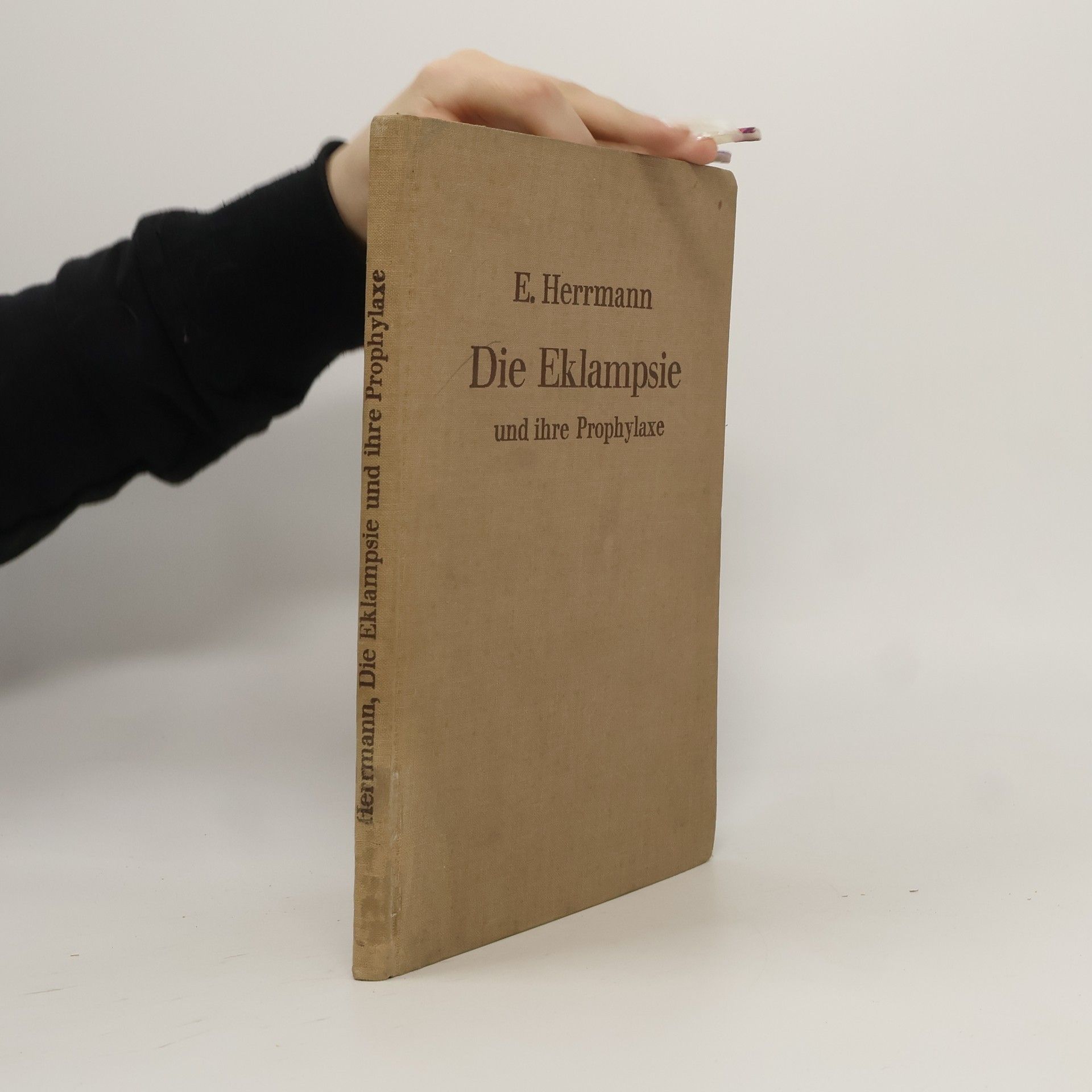 Edmund Herrmann Die Eklampsie und ihre Prophylaxe