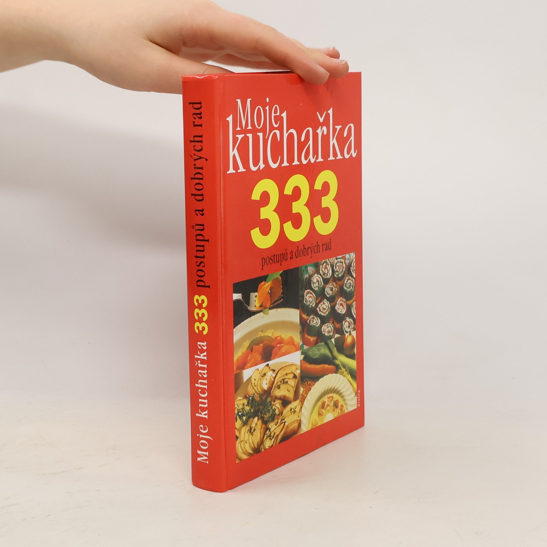 Collectif d'auteurs Moje kuchařka. 333 postupů a dobrých rad