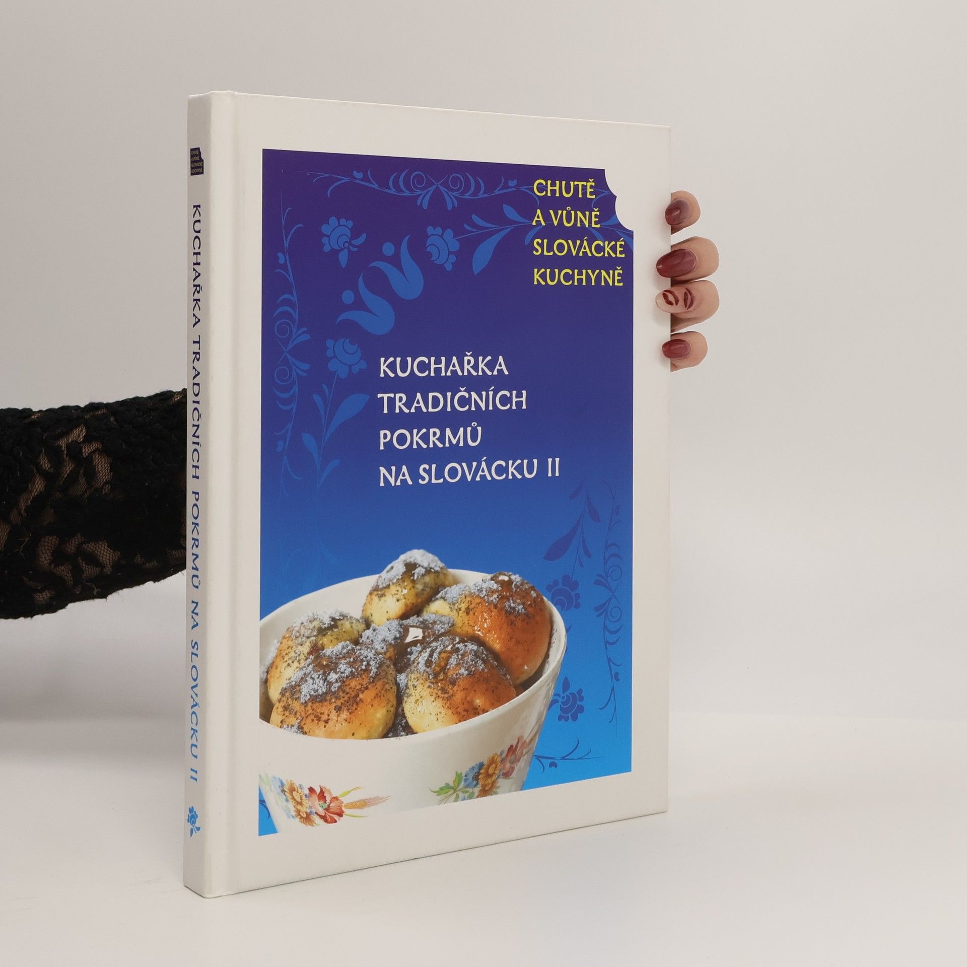 Marta Kondrová Chutě a vůně slovácké kuchyně : kuchařka tradičních pokrmů na Slovácku II