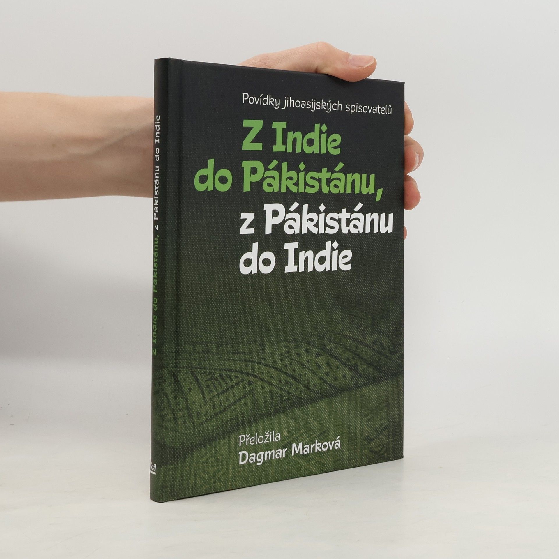 Auteurscollectief Z Indie do Pákistánu, z Pákistánu do Indie: Povídky jihoasijských spisovatelů