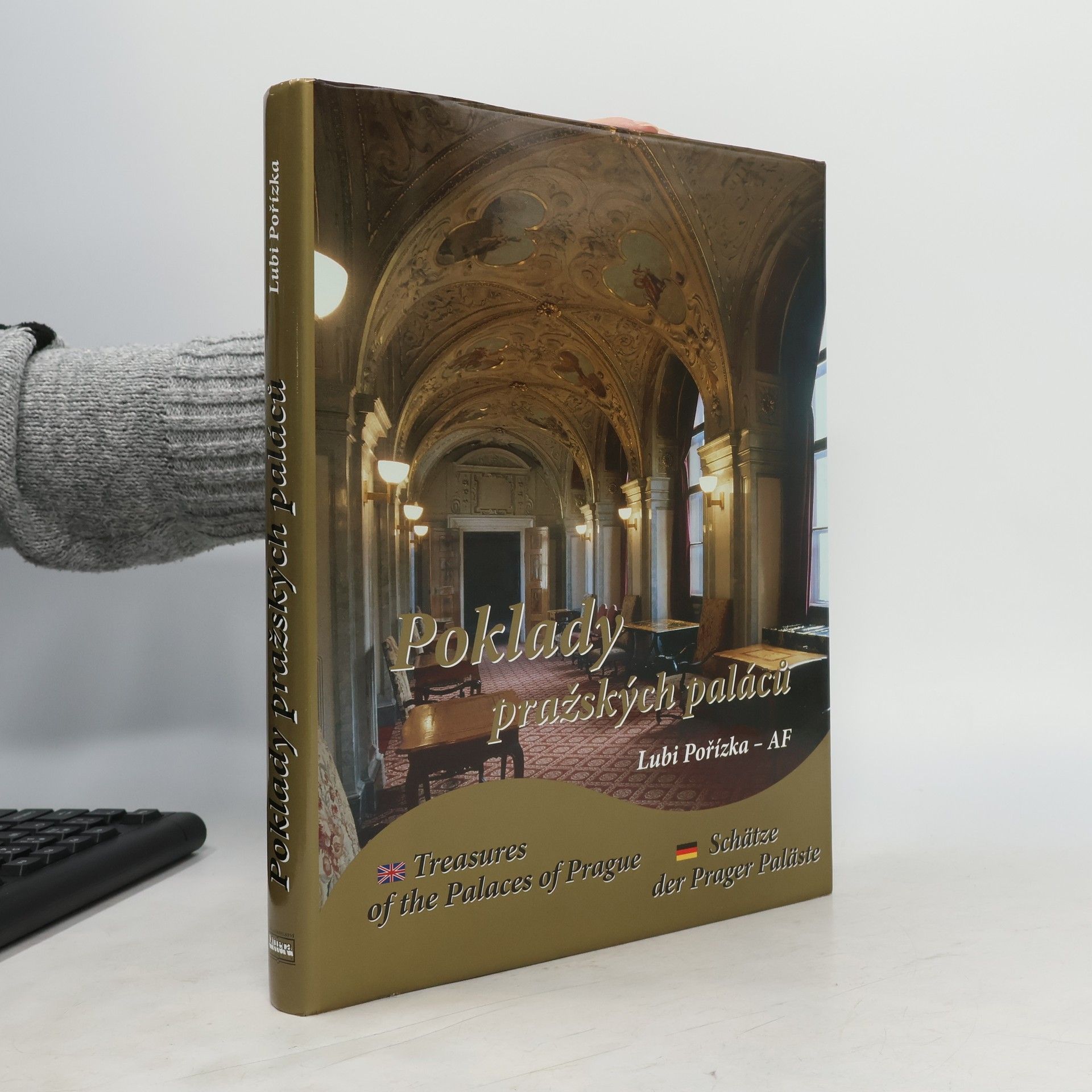 Poklady pražských paláců ; Treasures of the palaces of Prague ; Schätze der Prager Paläste