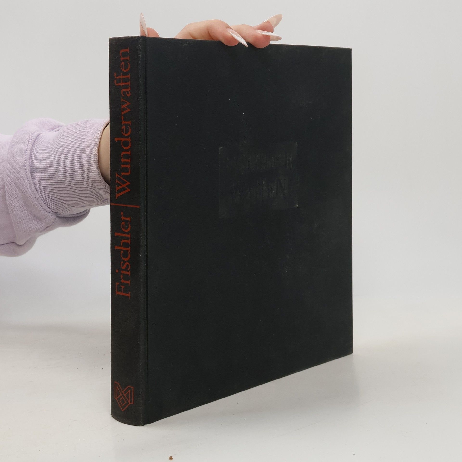 Kurt Frischler Wunderwaffen vom Steinbeil bis zum Laserstrahl