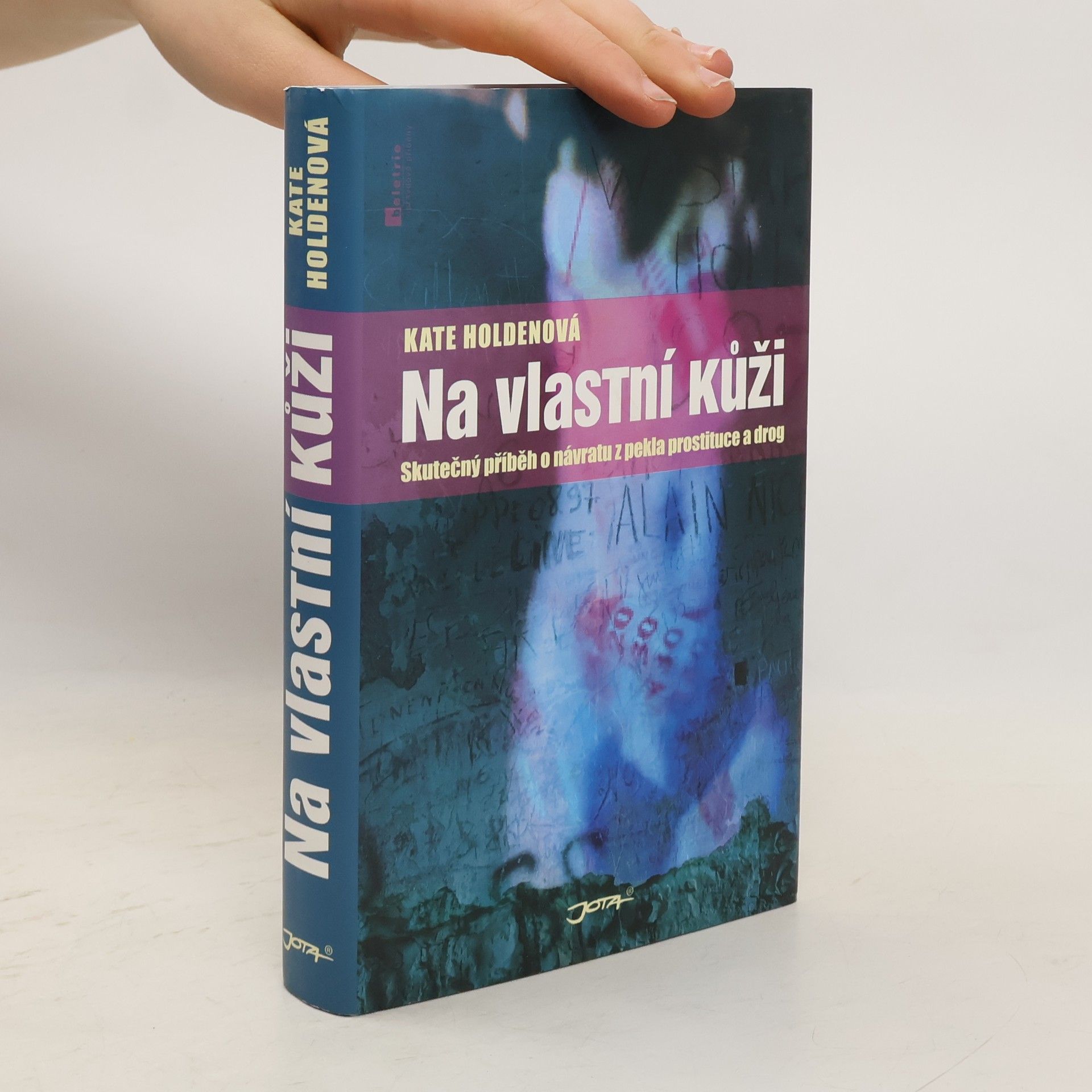 Kate Holden Na vlastní kůži. Skutečný příběh o návratu z pekla prostituce a drog