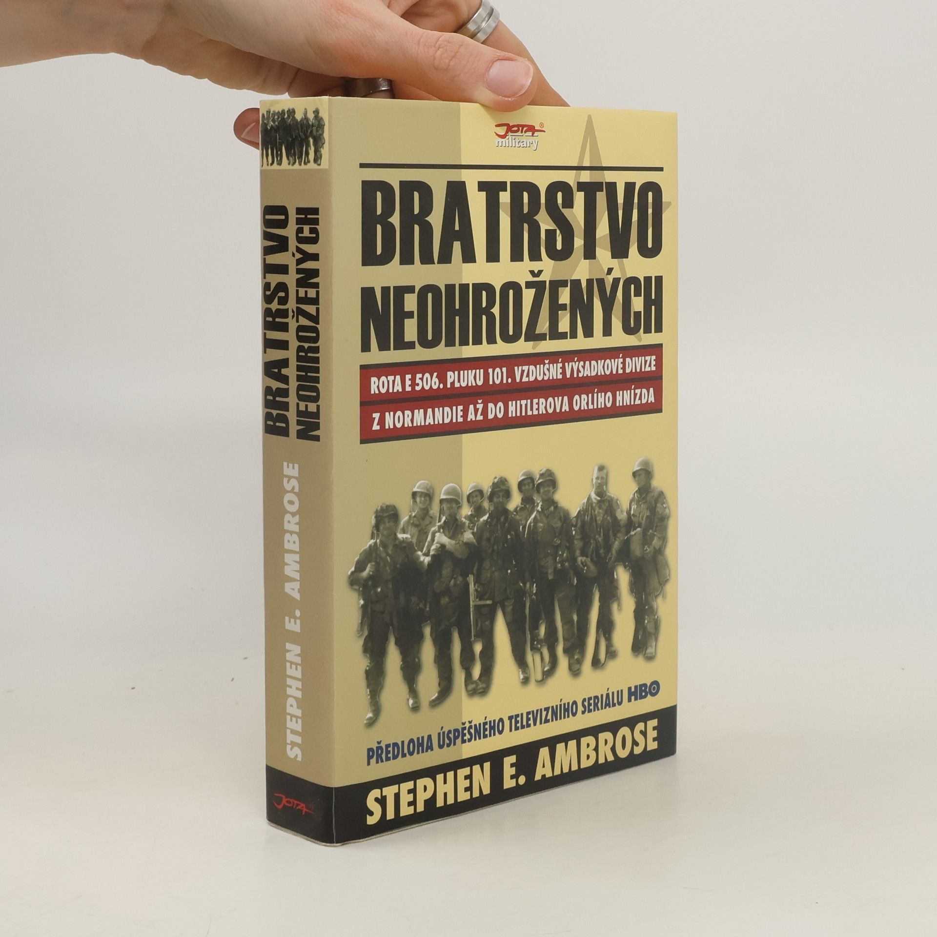 Stephen Ambrose Bratrstvo neohrožených. Rota E 506. pluku 101. vzdušné výsadkové divize. Z Normandie až do Hitlerova Orlího hnízda