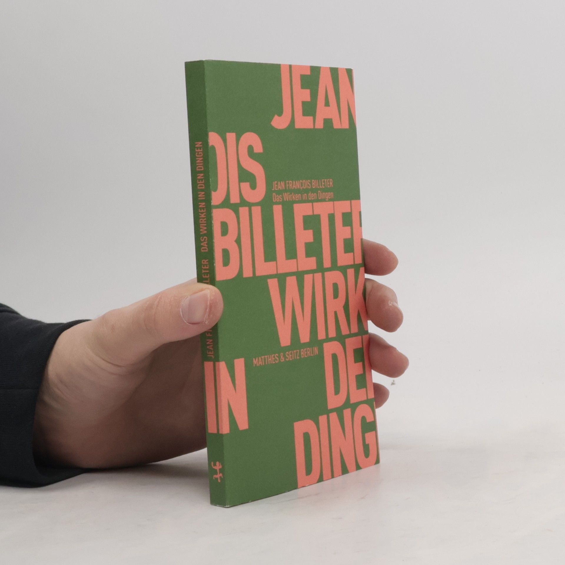 Jean Fr. Billeter Das Wirken in den Dingen