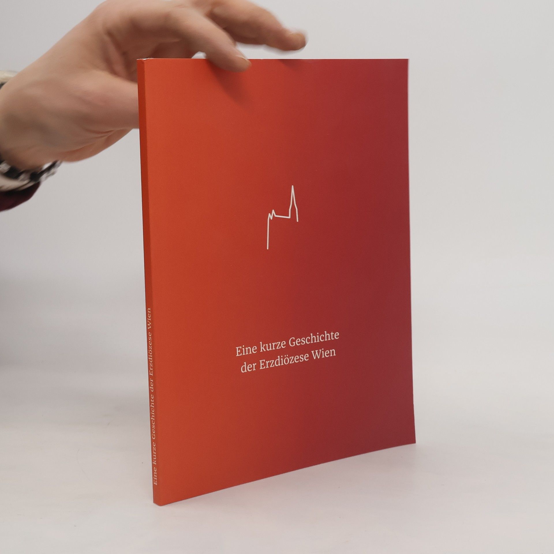 Annemarie Fenzl Eine kurze Geschichte der Erzdiözese Wien