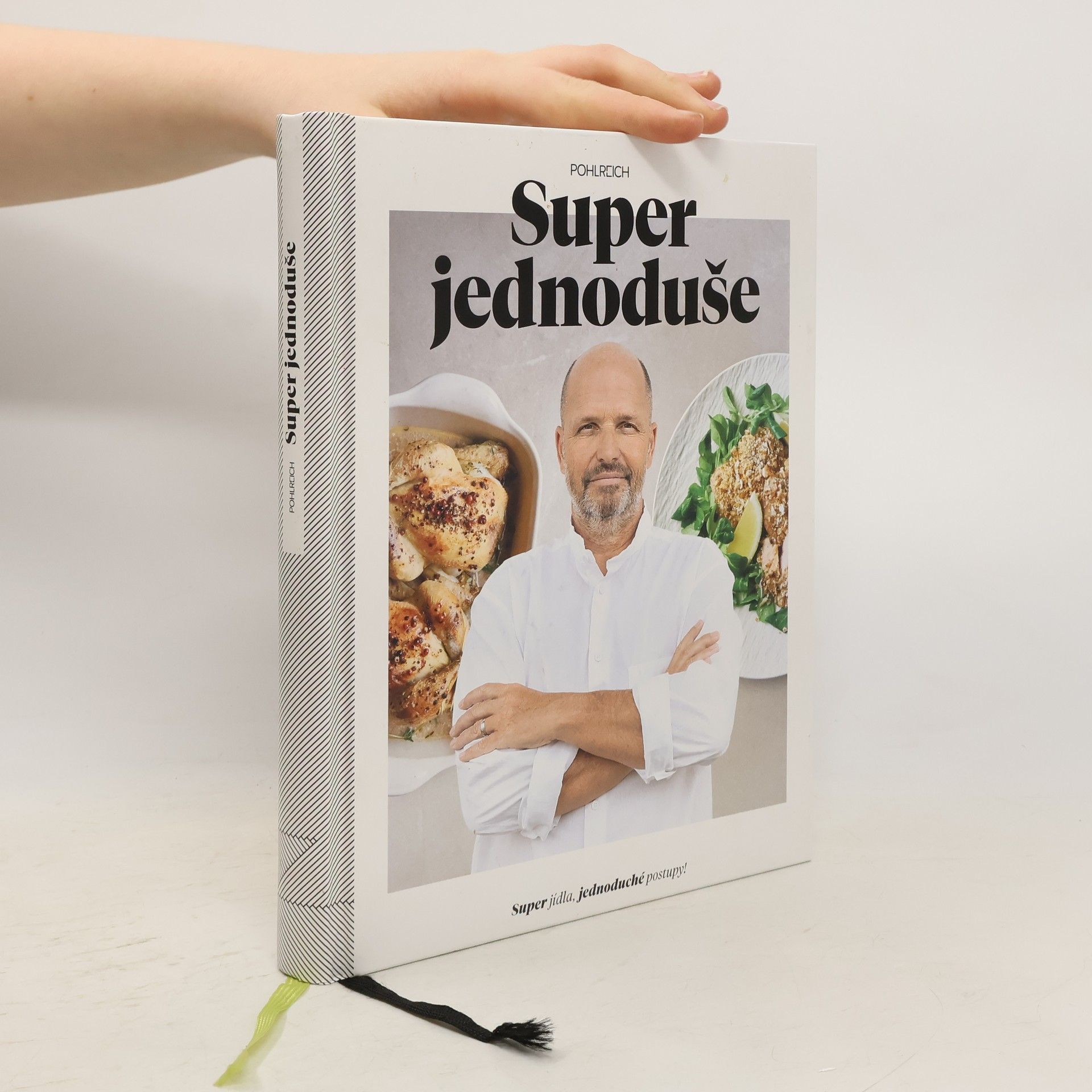 Zdeněk Pohlreich Super jednoduše : super jídla, jednoduché postupy!