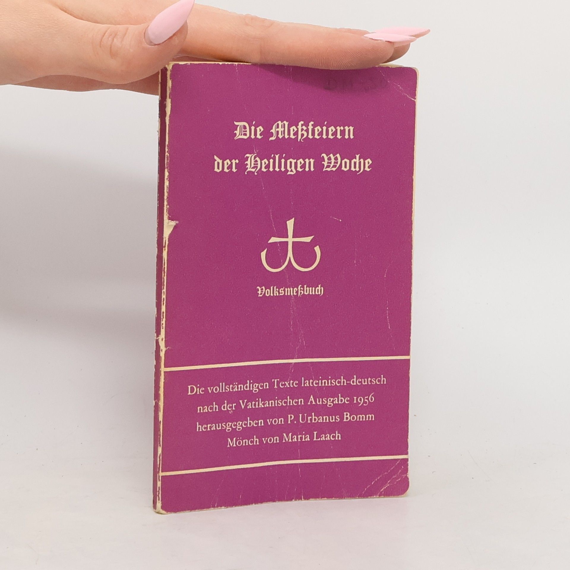 P. Urbanus Bomm Die Meßfeiern der Heiligen Woche