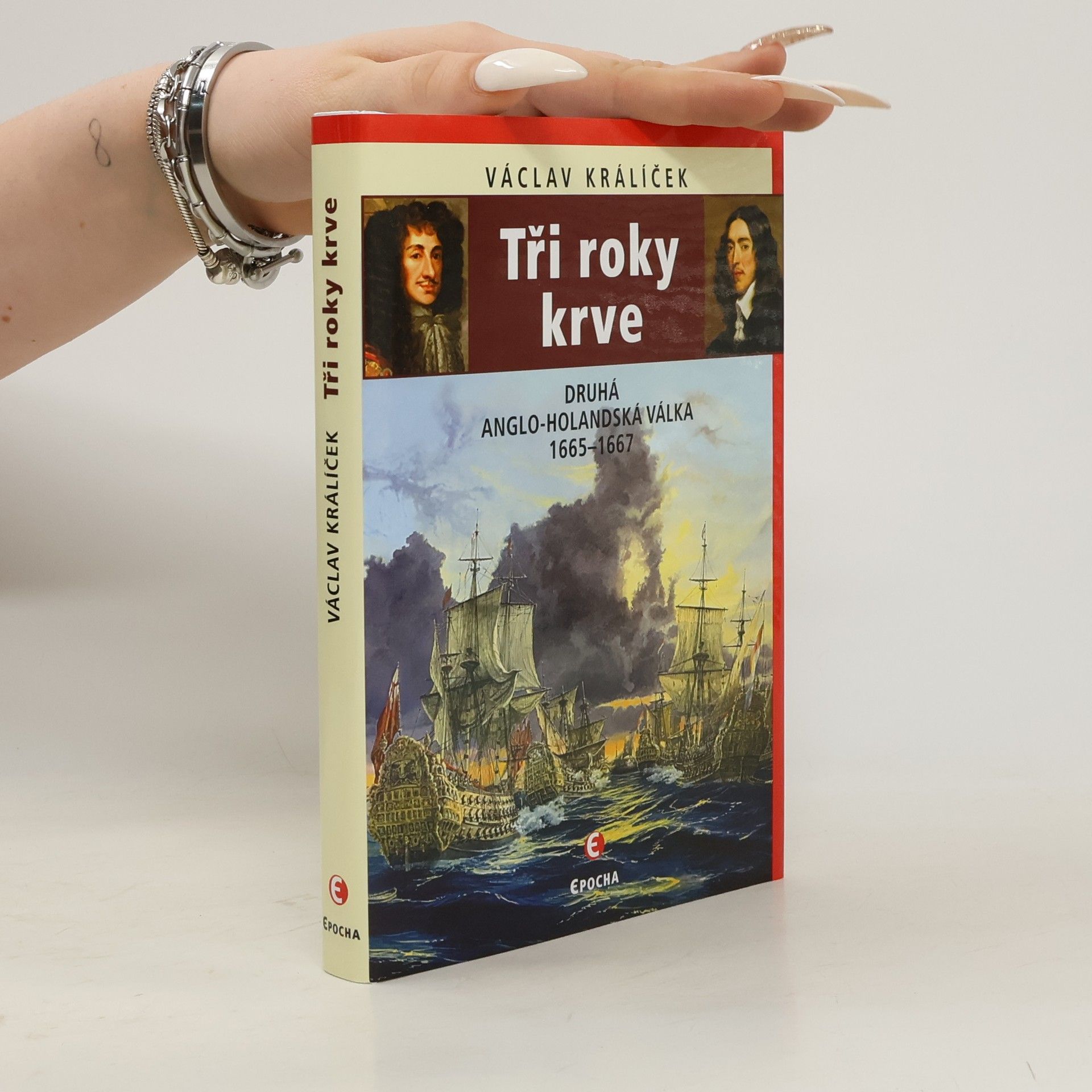 Václav Králíček Tři roky krve: Druhá anglo-holandská válka 1665-1667