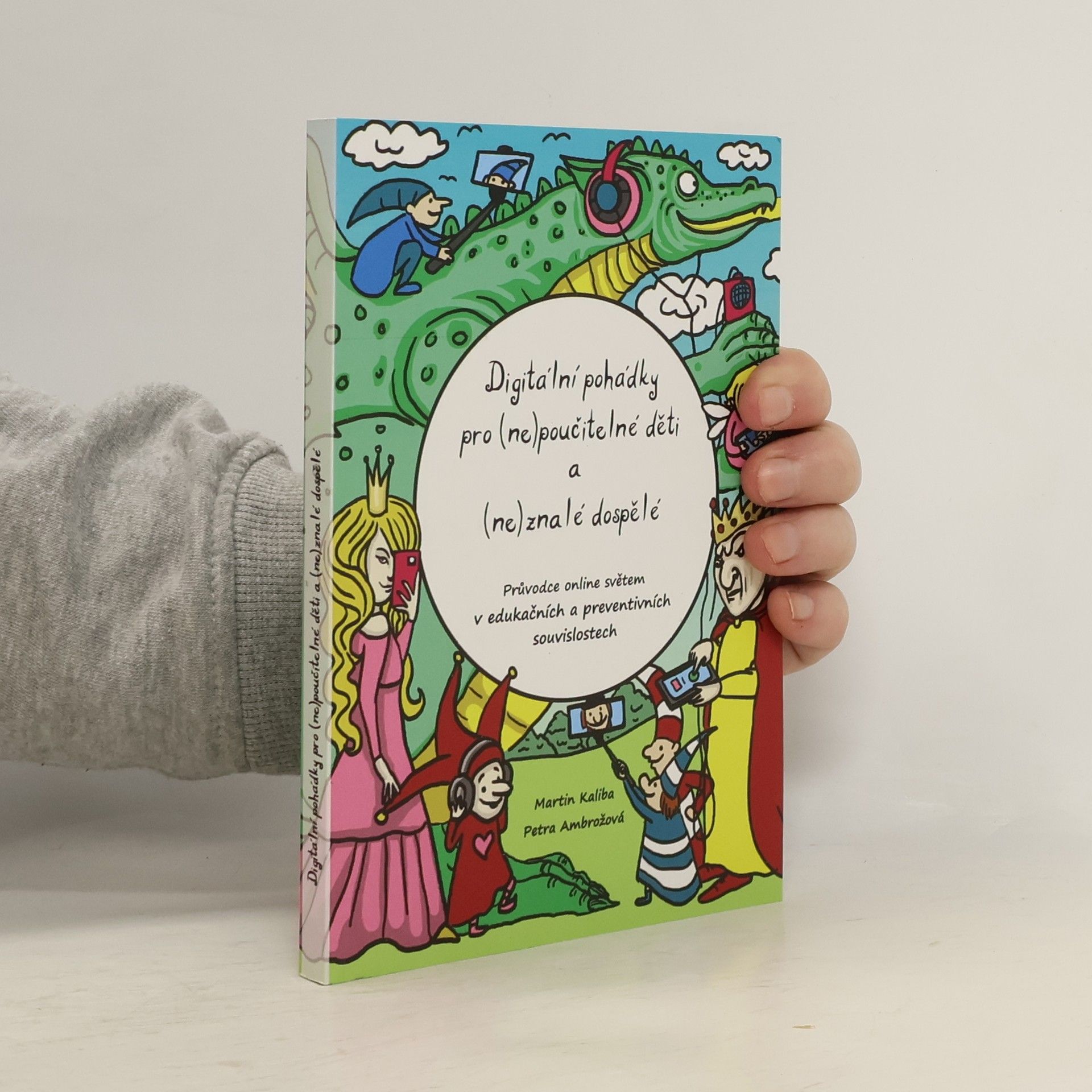 Petra Ambrožová Digitální pohádky pro (ne)poučitelné děti a (ne)znalé dospělé