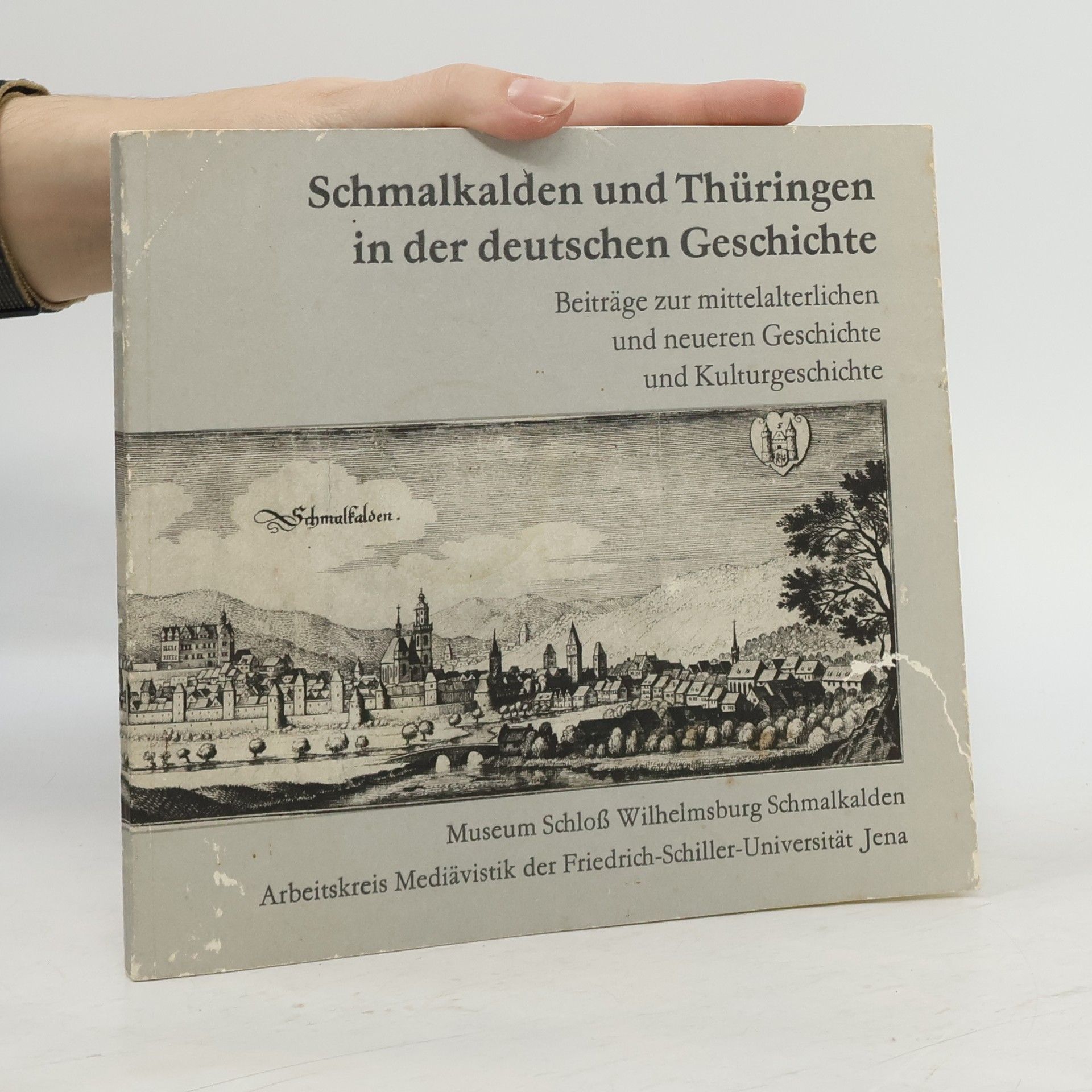 Collectif d'auteurs Schmalkalden and Thuringia in der deutschen Geschichte