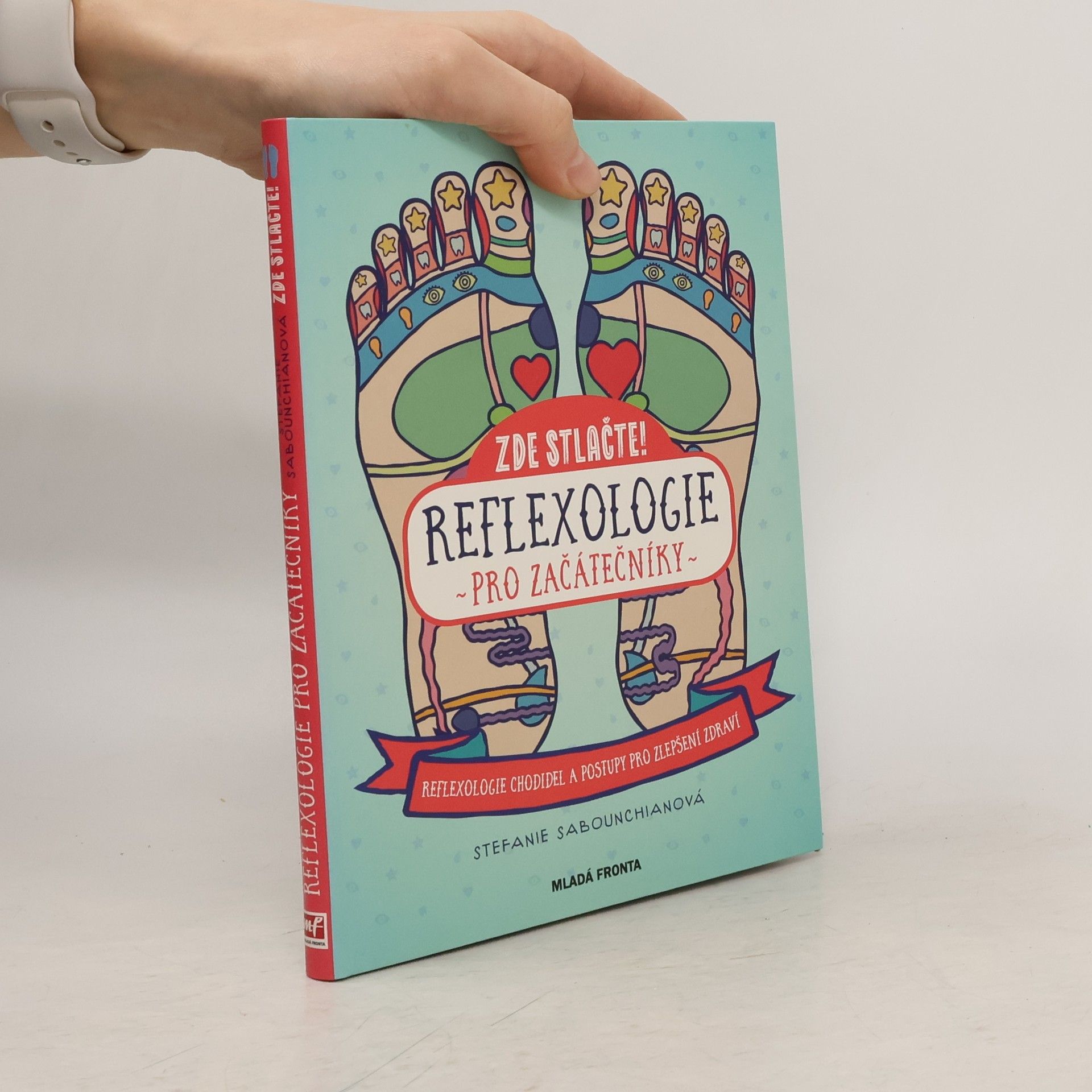 Stefanie Sabounchian Zde stlačte! Reflexologie pro začátečníky