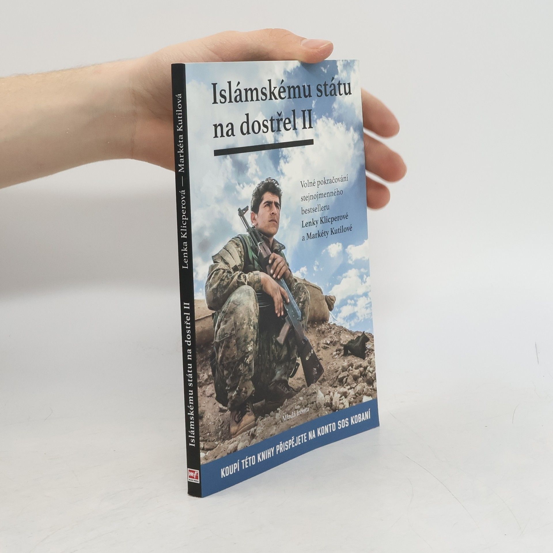 Islámskému státu na dostřel II: Volné pokračování stejnojmenného bestselleru Lenky Klicperové a Markéty Kutilové