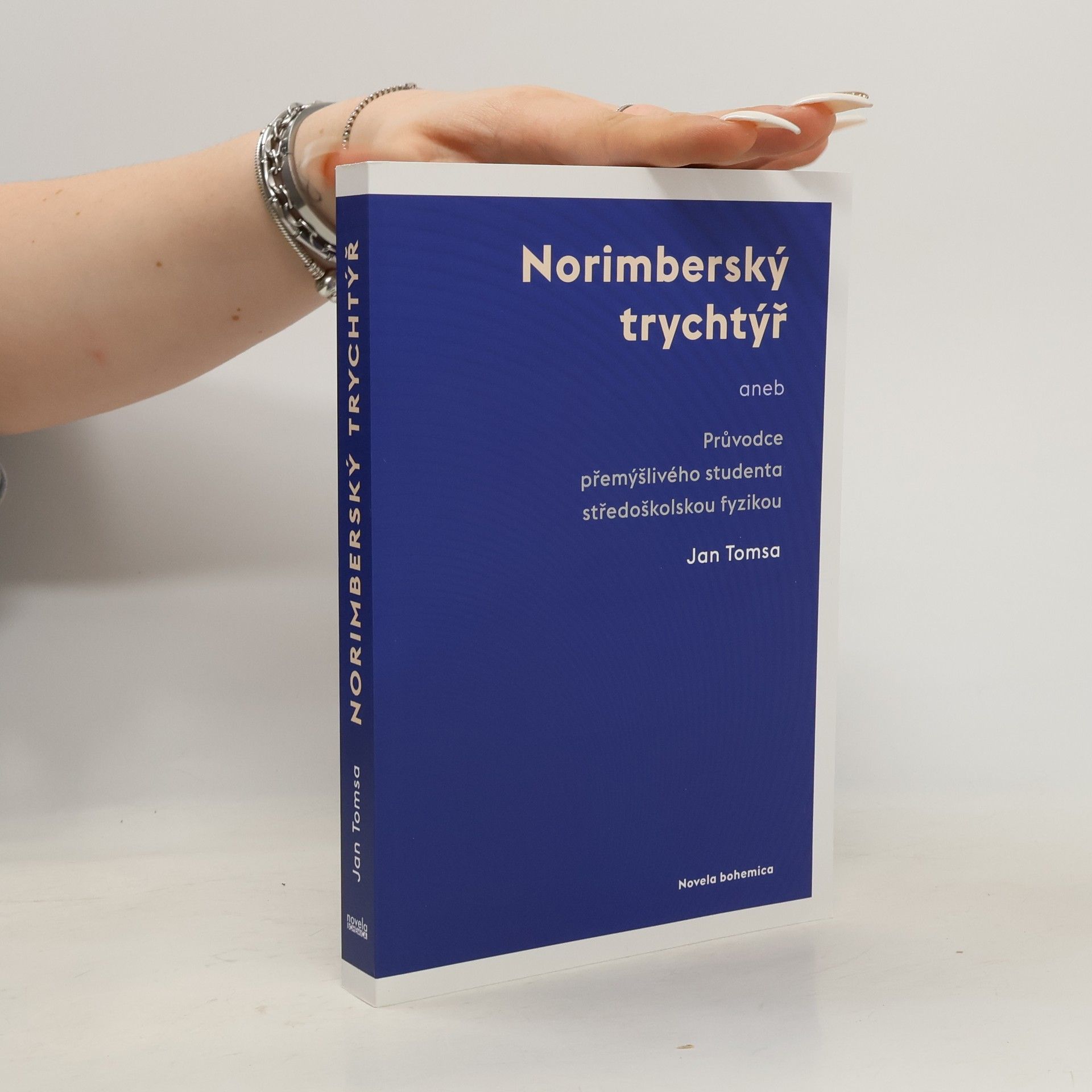 Jan Tomsa Norimberský trychtýř, aneb, Průvodce přemýšlivého studenta středoškolskou fyzikou