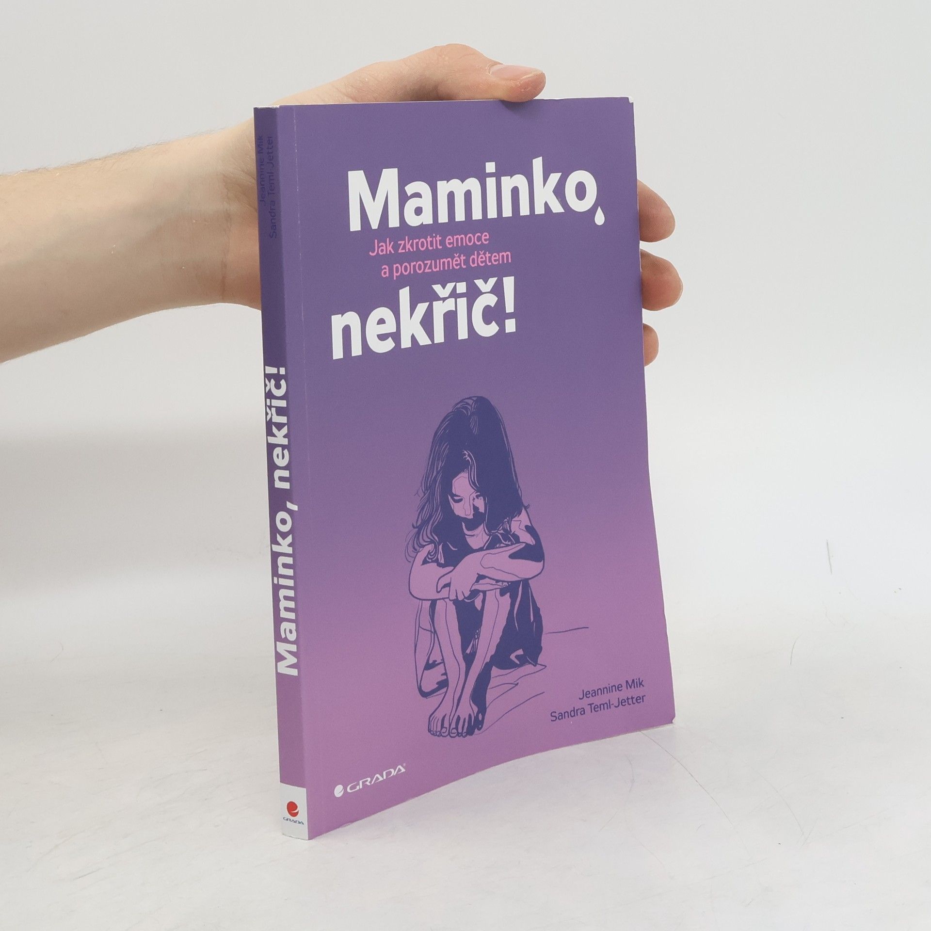 Jeannine Mik Maminko, nekřič! : jak zkrotit emoce a porozumět dětem