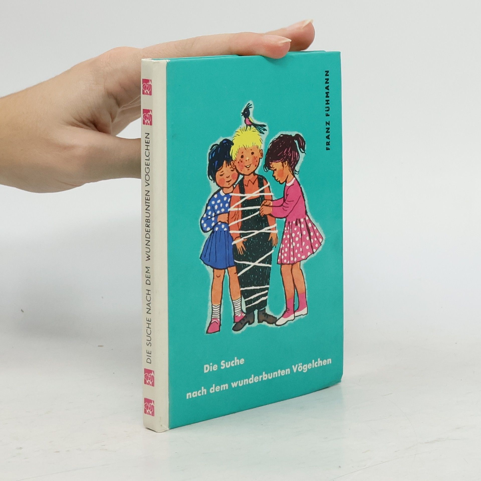 Franz Fühmann Die Suche nach dem wunderbunten Vögelchen