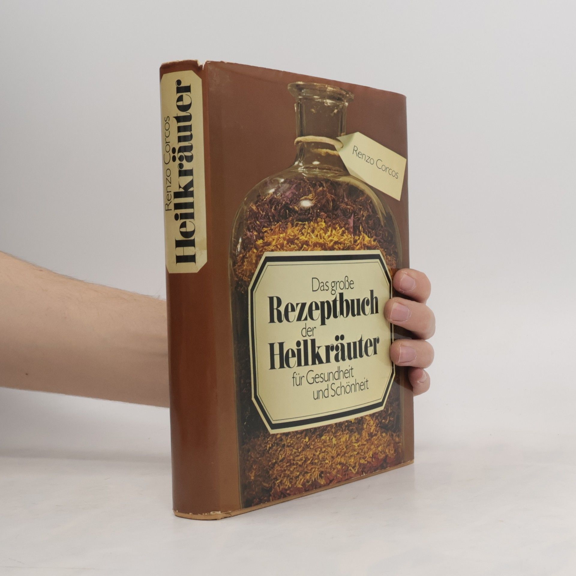 Renzo Corcos Das grosse Rezeptbuch der Heilkräuter für Gesundheit und Schönheit