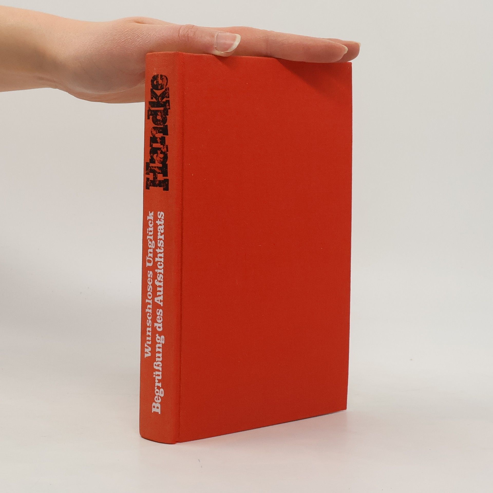 Peter Handke Wunschloses Unglück. Begrüssung des Aufsichtsrats