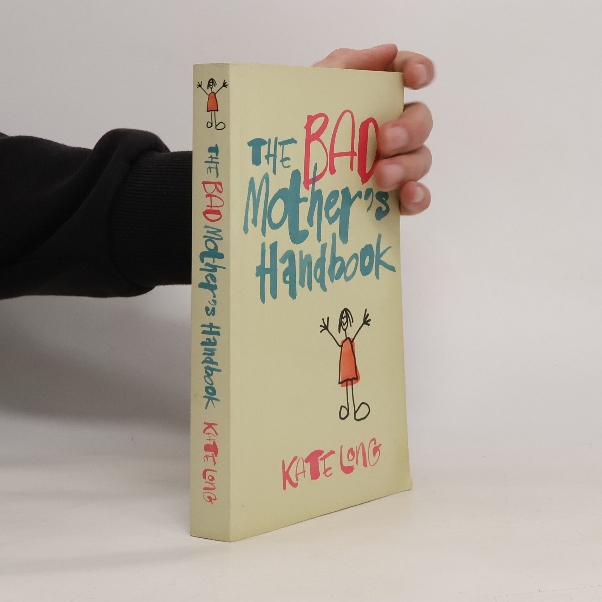 Kate Long The Bad Mother's Handbook