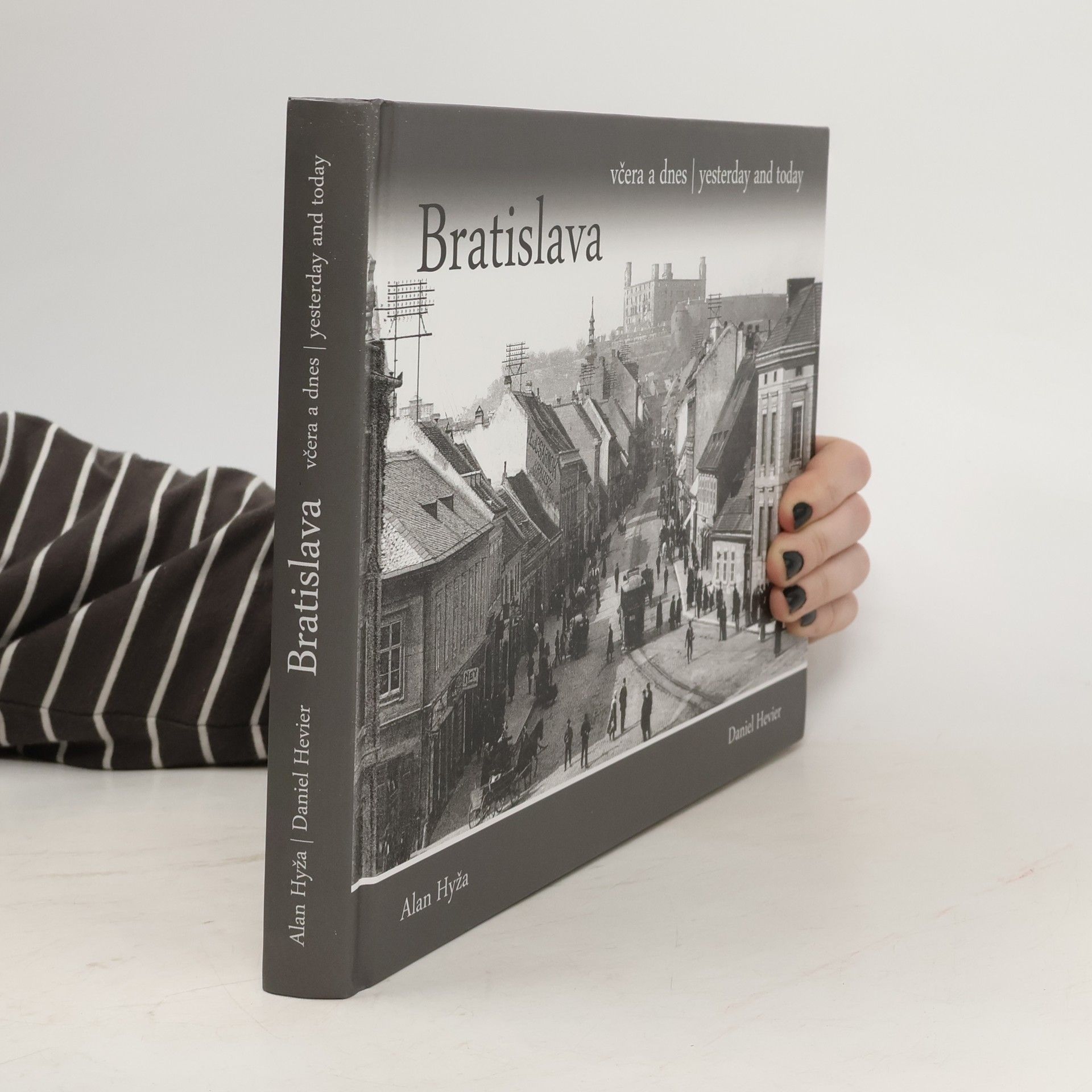 Alan Hyza Bratislava. Včera a dnes / Yesterday and today