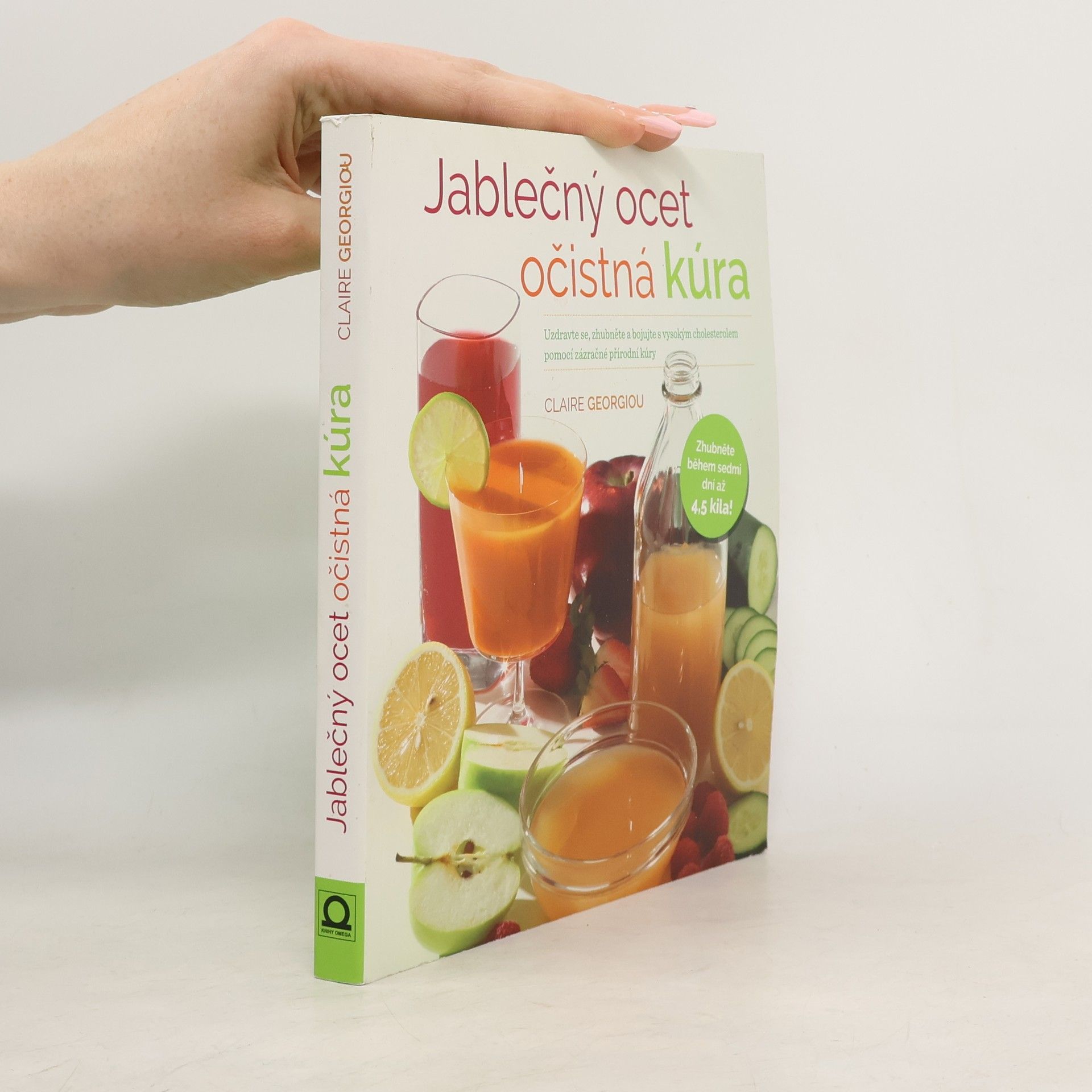 Claire Georgiou Jablečný ocet - očistná kúra. Uzdravte se, zhubněte a bojujte s vysokým cholesterolem pomocí zázračné přírodní kúry